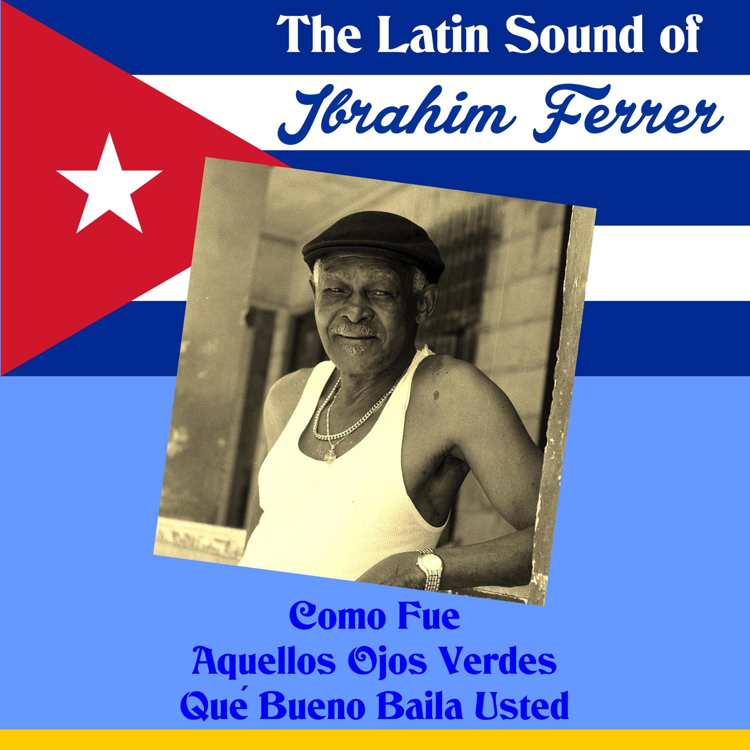 The Latin Sound of Ibrahim Ferrer