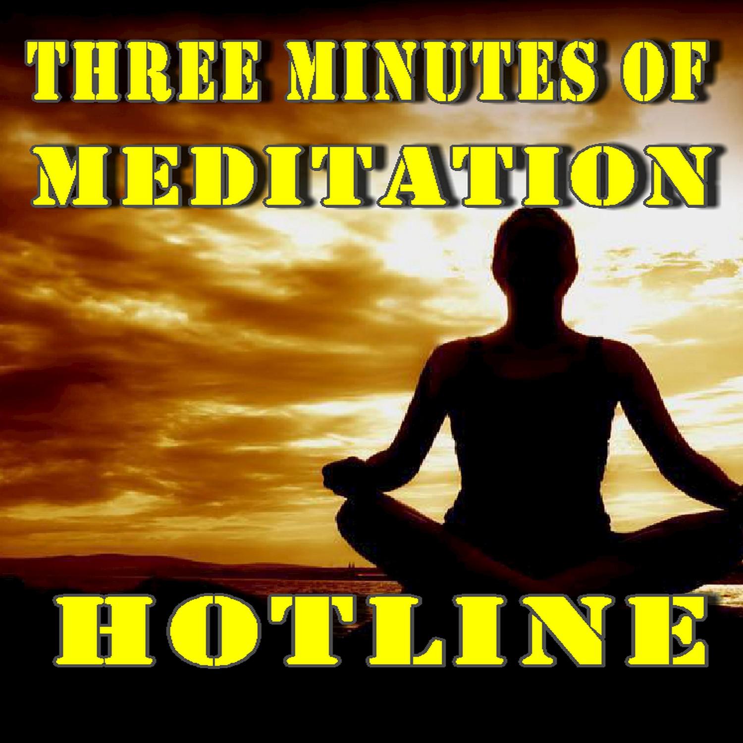 Three Minutes of Meditation: Hotline