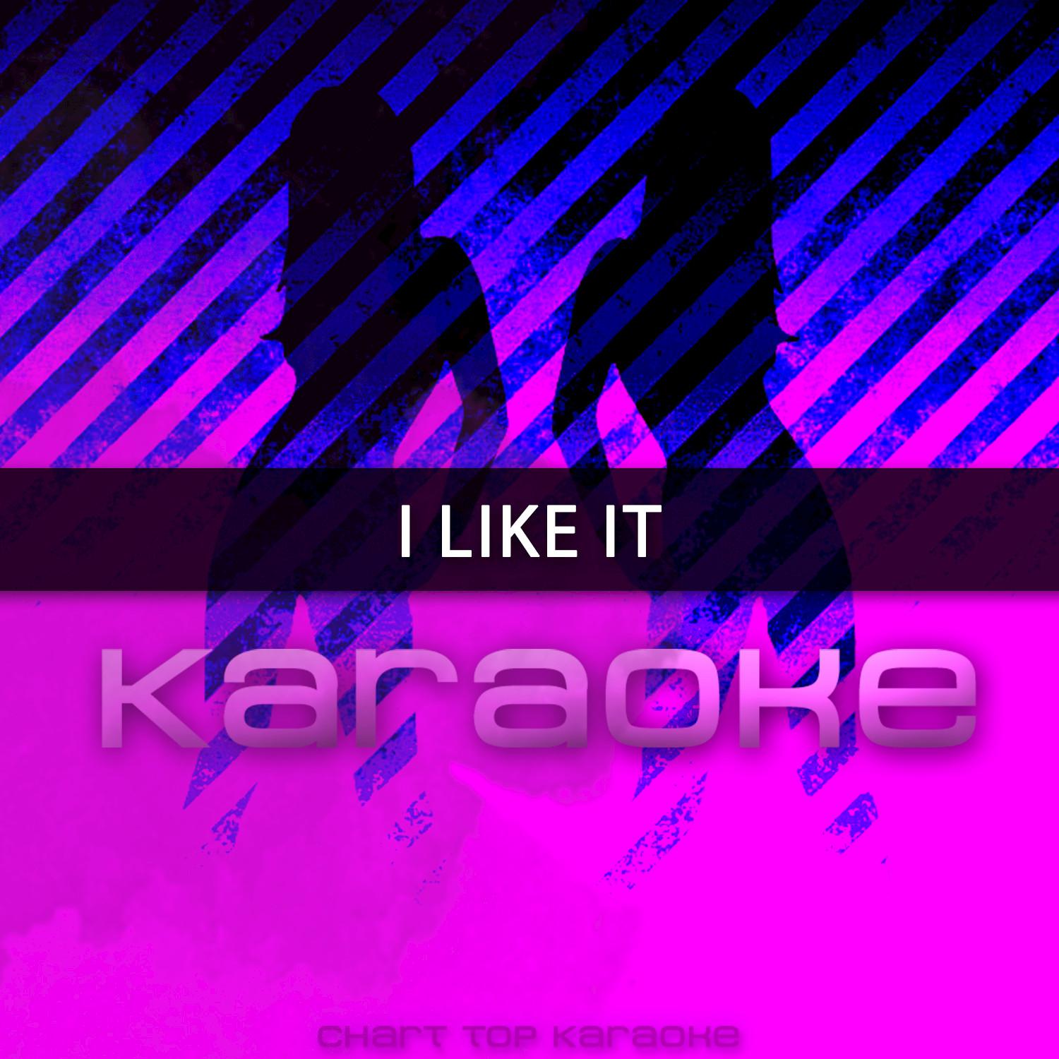 I Like It (Originally Performed by Cardi B, Bad Bunny & J Balvin) (Karaoke Version)