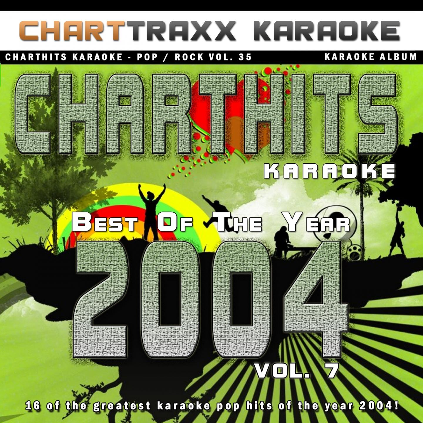 Charthits Karaoke: the Very Best of the Year 2004, Vol. 7