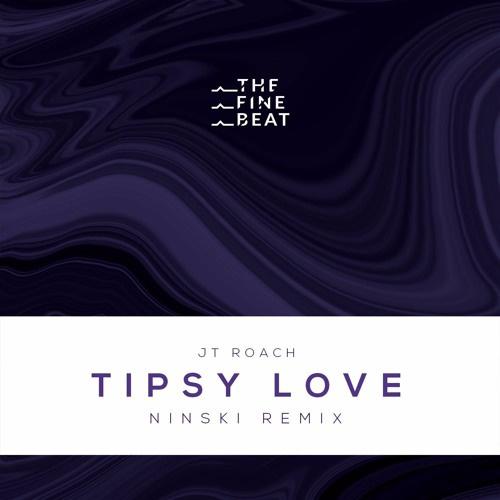 Tipsy Love (Ninski Remix)