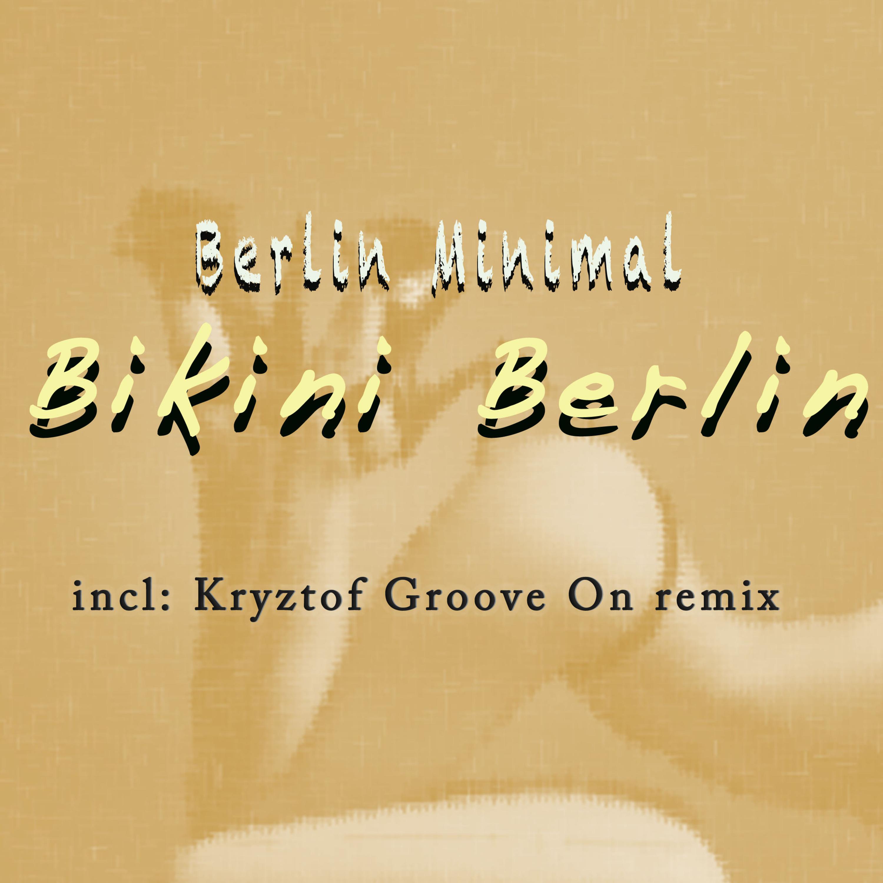 Bikini Berlin (Kryztof Groove On Remix)