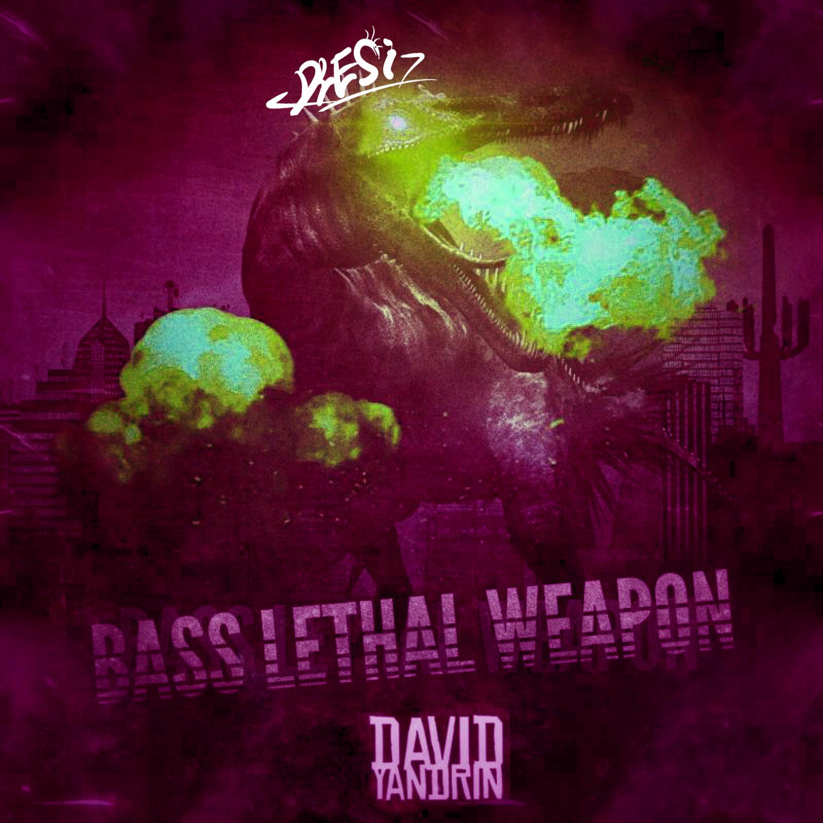 David Yandrin - Bass Lethal Weapon（DiESi Remix）