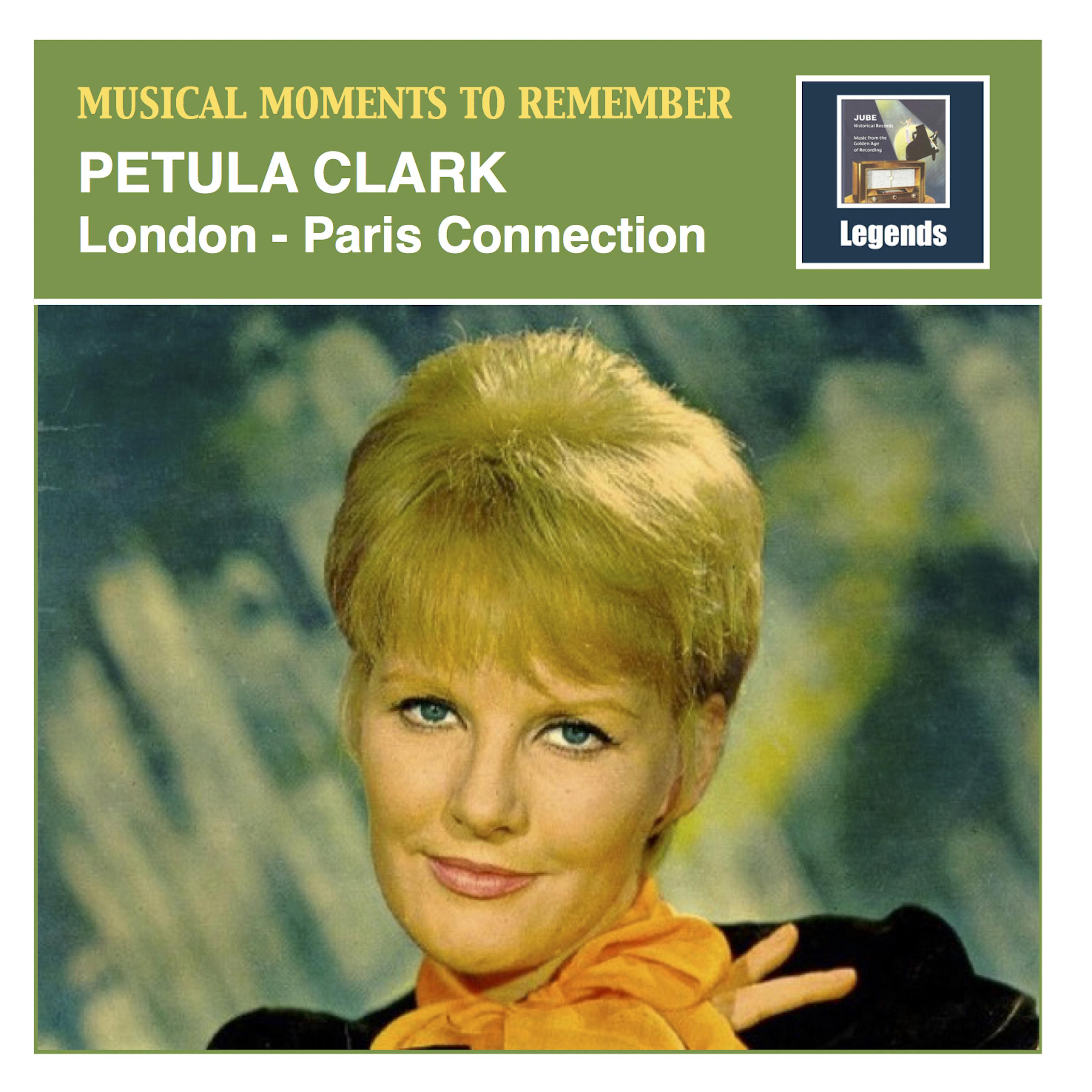 Musical Moments to Remember: Petula Clark — "London-Paris Connection" (Remastered 2018)