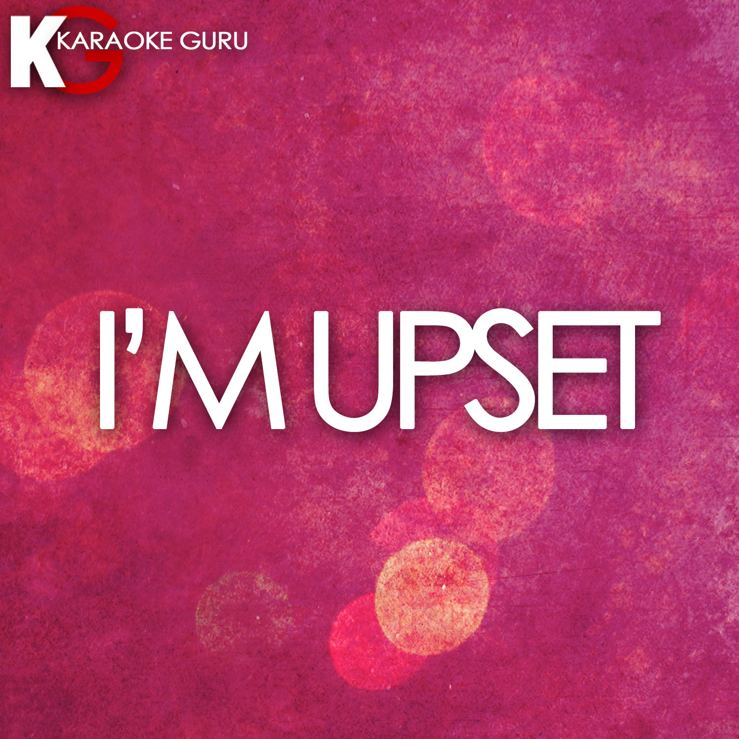 I'm Upset (Originally Performed by Drake) (Karaoke Version)