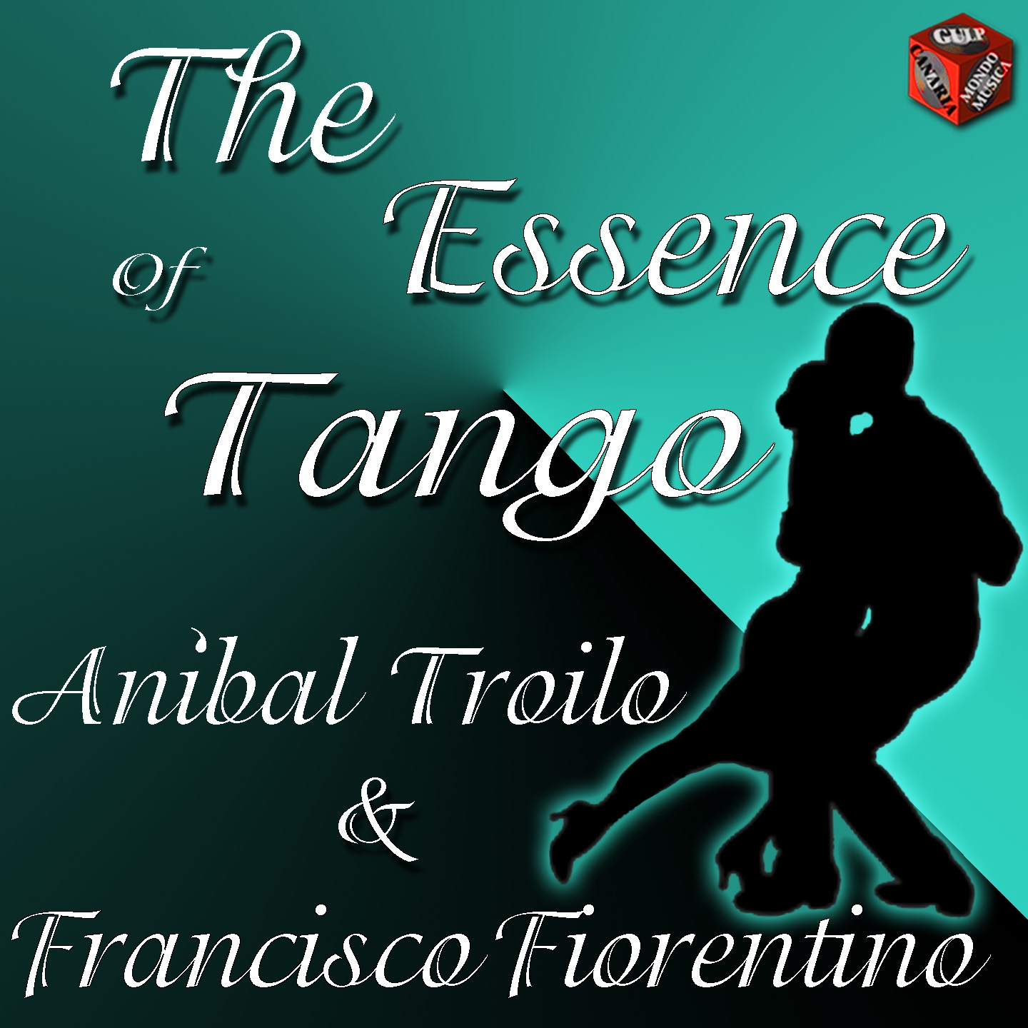 The Essence Of Tango: Aníbal Troilo & Francisco Fiorentino