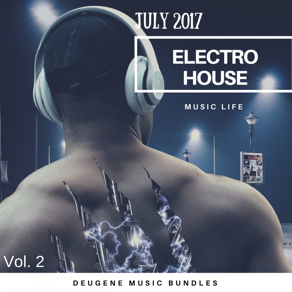 Electro House Music Life July 2017, Vol. 2