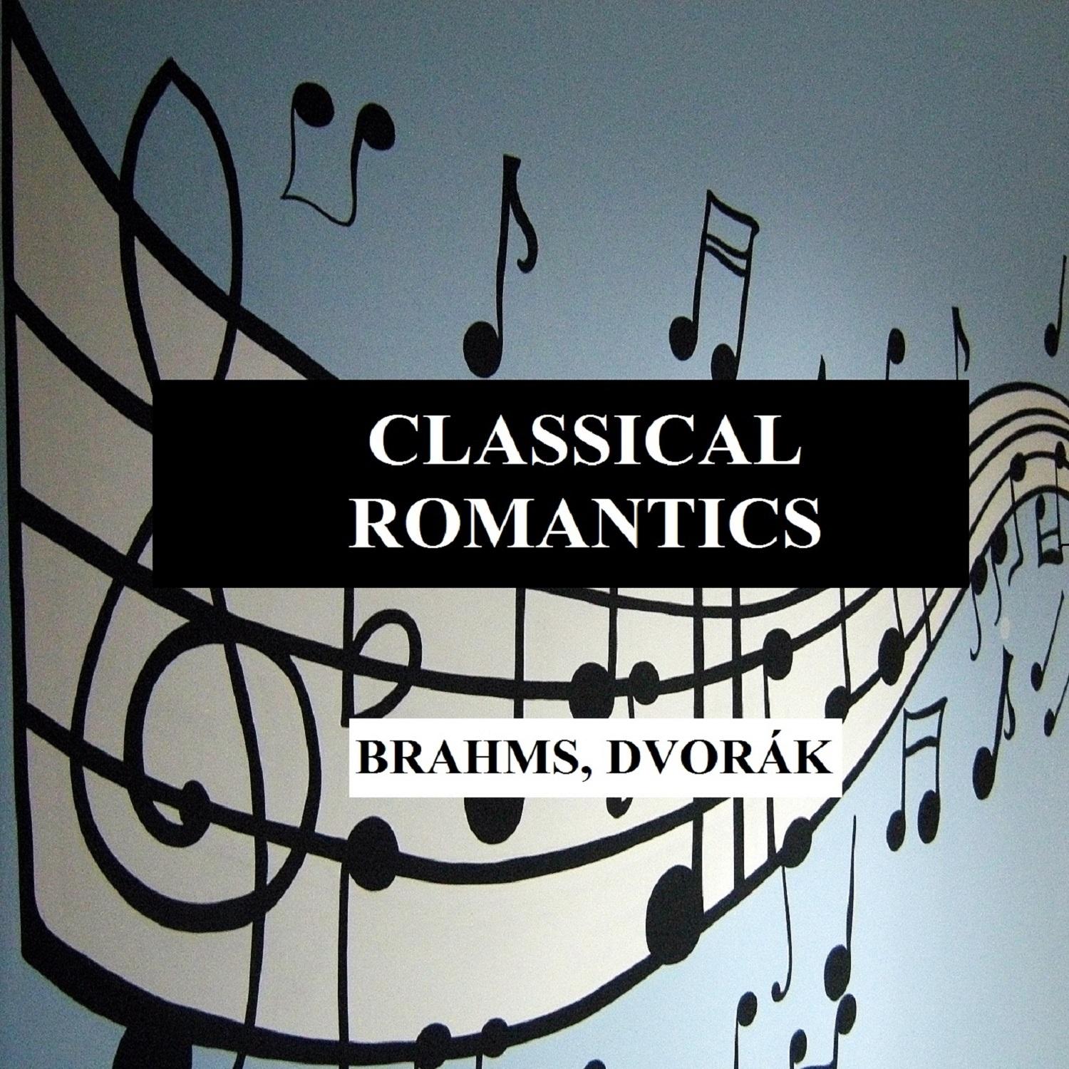 Classical Romantics - Brahms, Dvorák