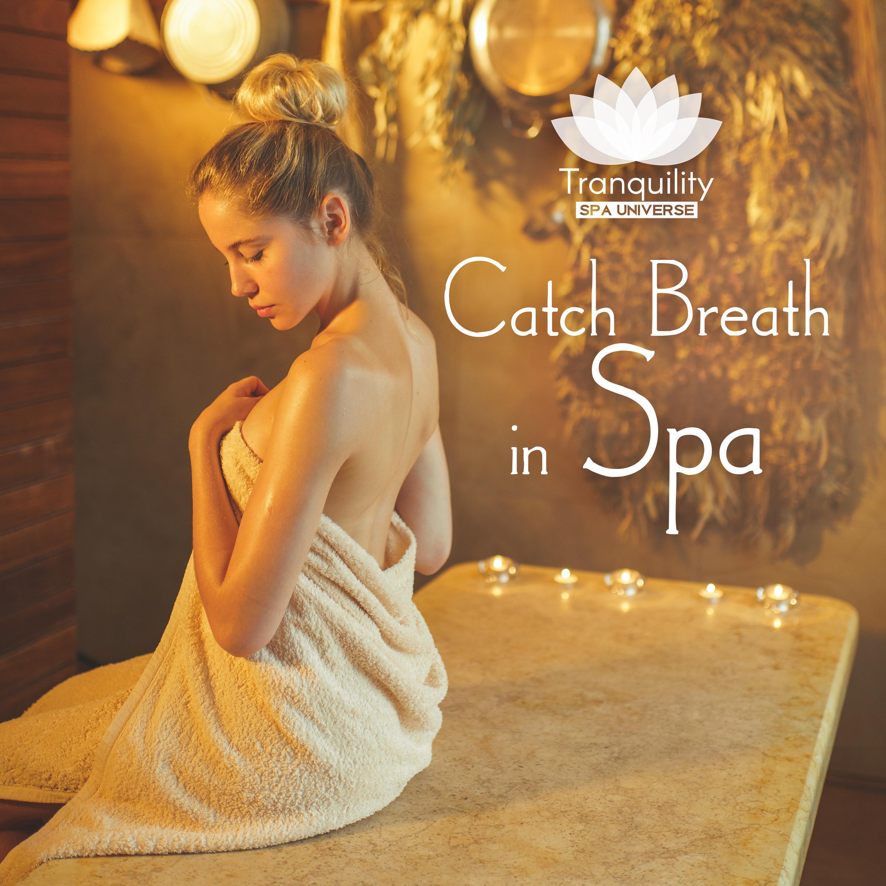 Catch Breath in Spa - Wonderful Sounds for Relaxation, Background Music for Spa and Massage