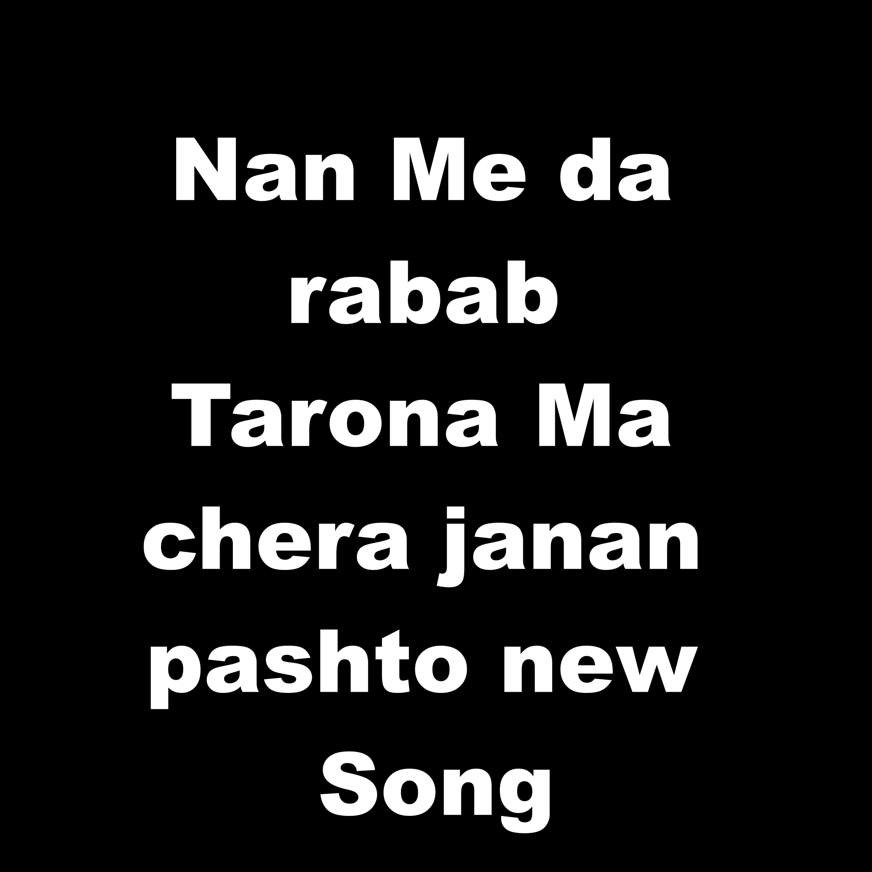 Nan Me da rabab tarona Ma chera janan pashto new Song