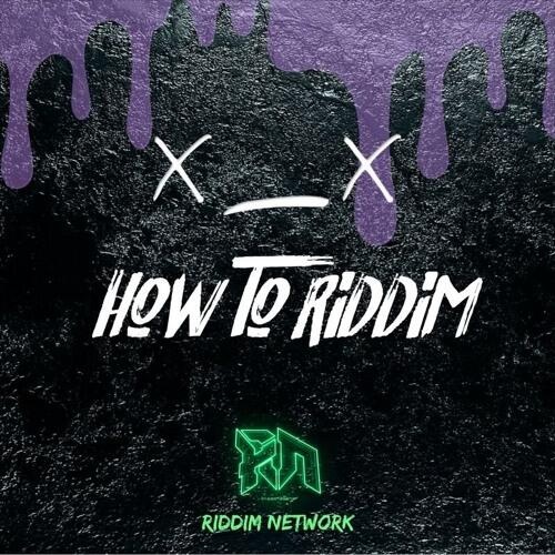 HOW TO RIDDIM