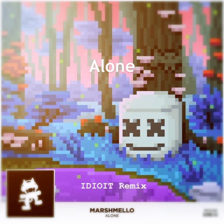 Alone(IDIOIT Remix)