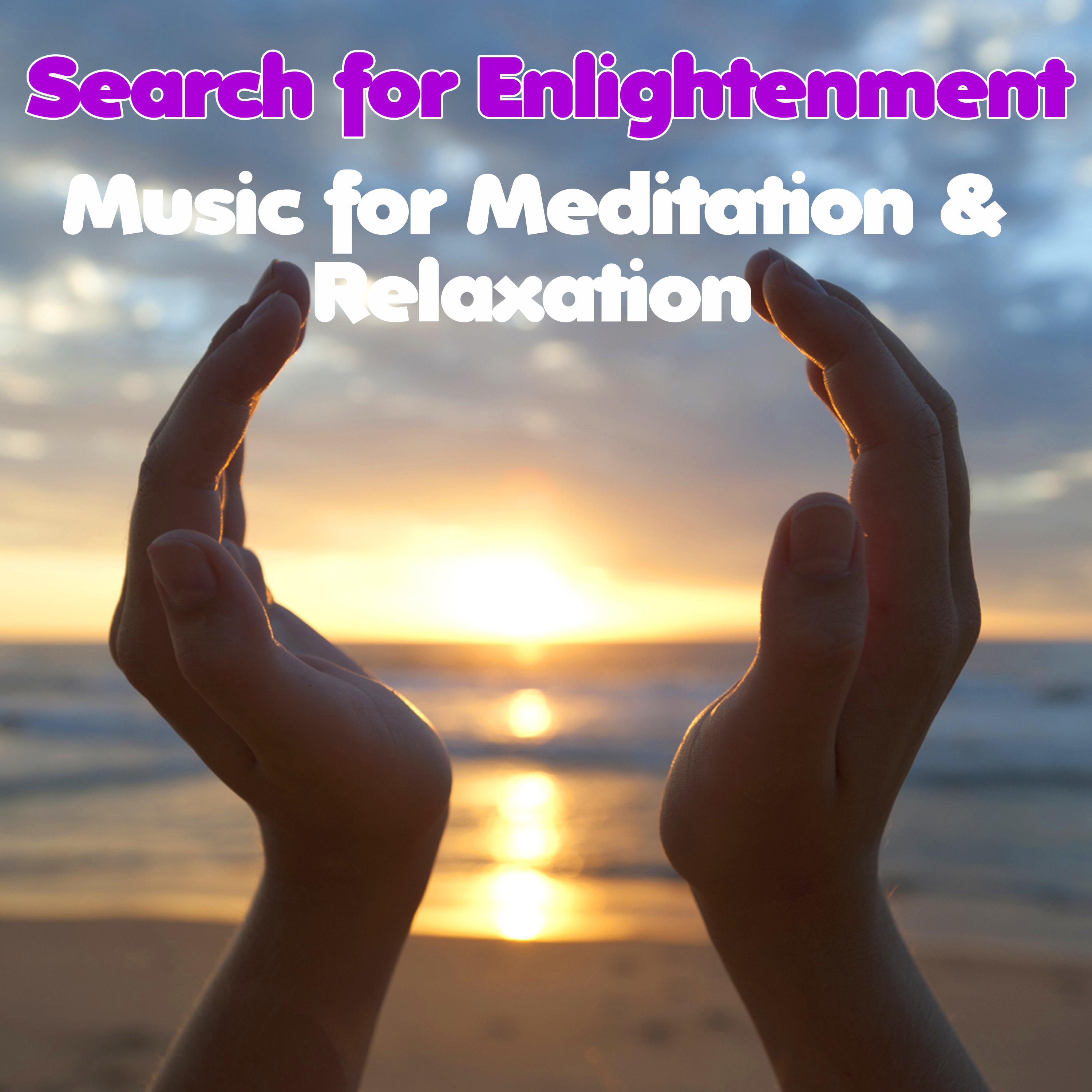 Search for Enlightenment: Music for Meditation & Relaxation