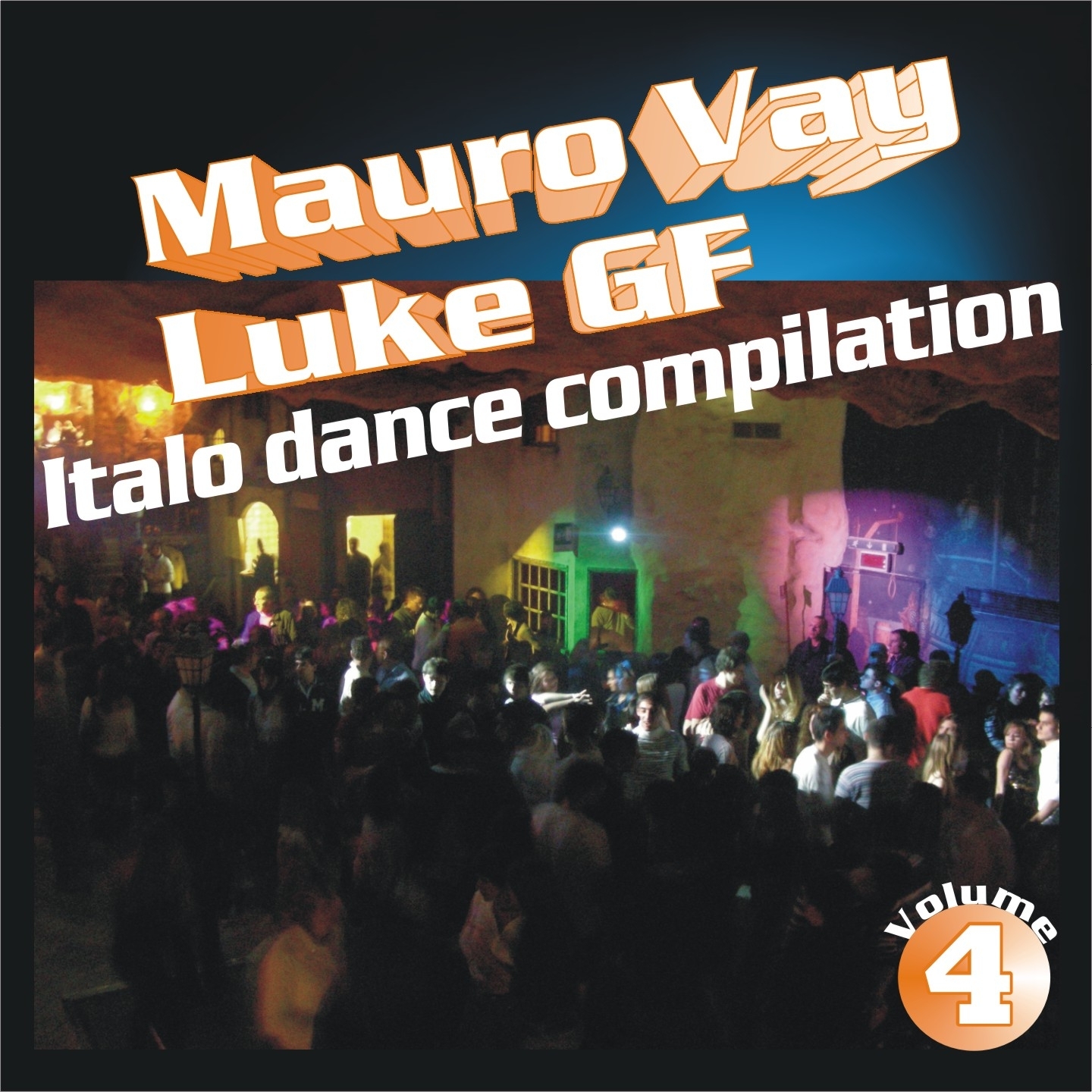 Mauro Vay & Luke Gf Italo Dance Compilation, Vol. 4