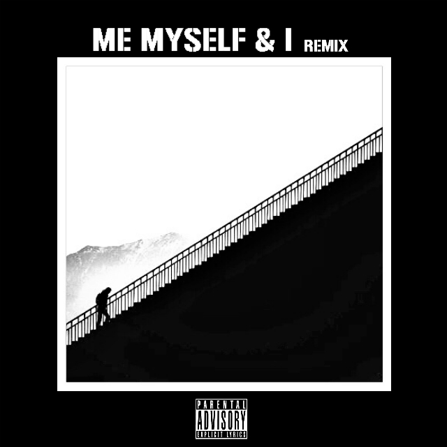 Me,Myself & I remix