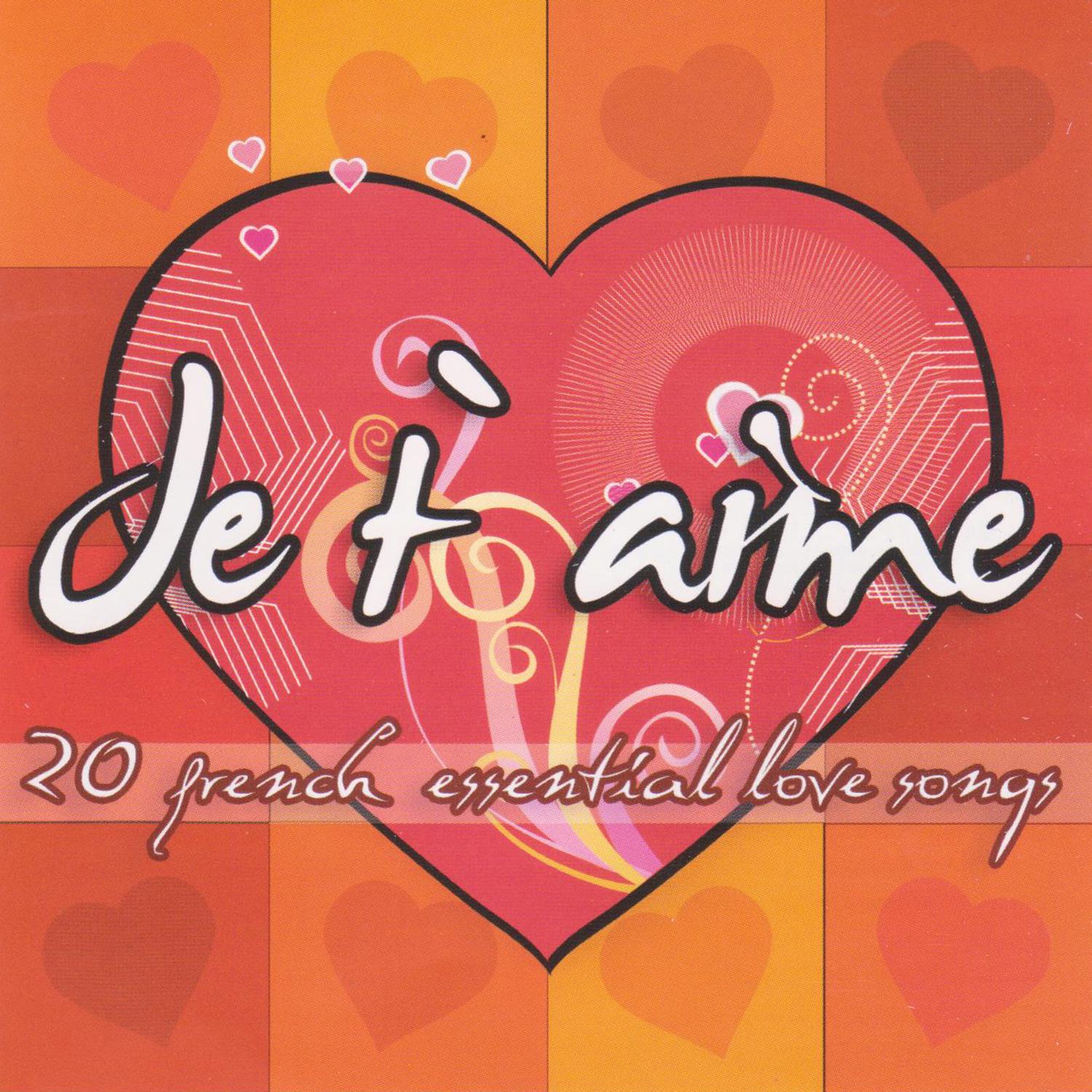 Je t'aime - 20 French Essential Love Songs