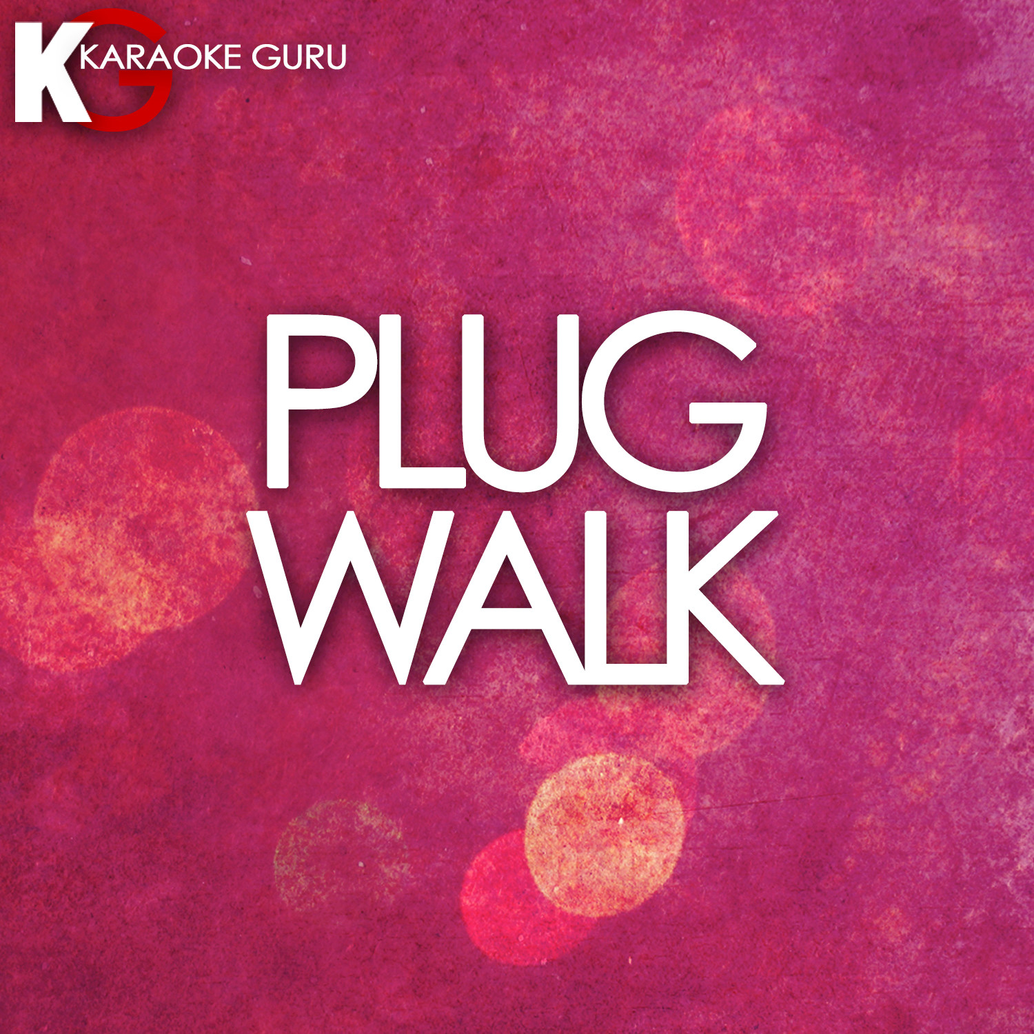 Plug Walk (Originally Performed by Rich the Kid) (Karaoke Version)