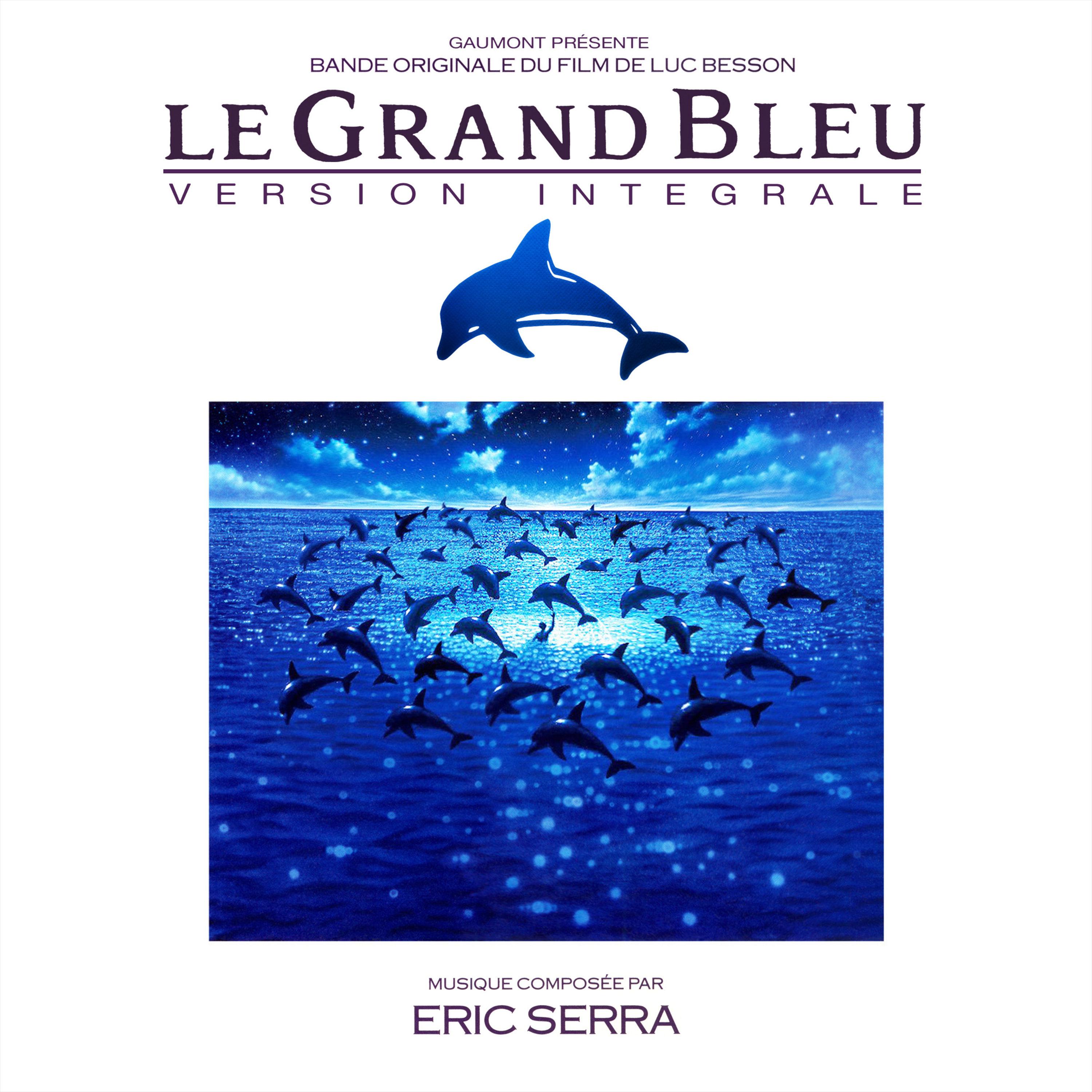 Le grand bleu (Version intégrale) [Original Motion Picture Soundtrack] [Remastered]