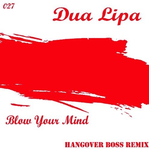 Blow Your Mind (Hangover Boss Bootleg)