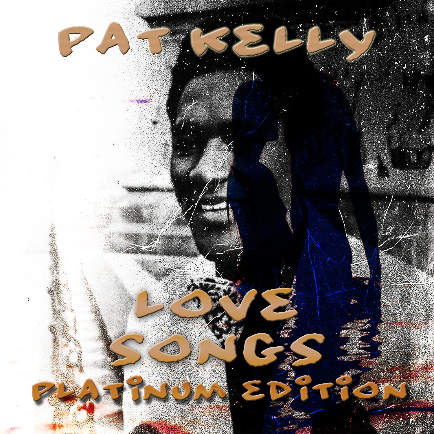 Pat Kelly Love Songs