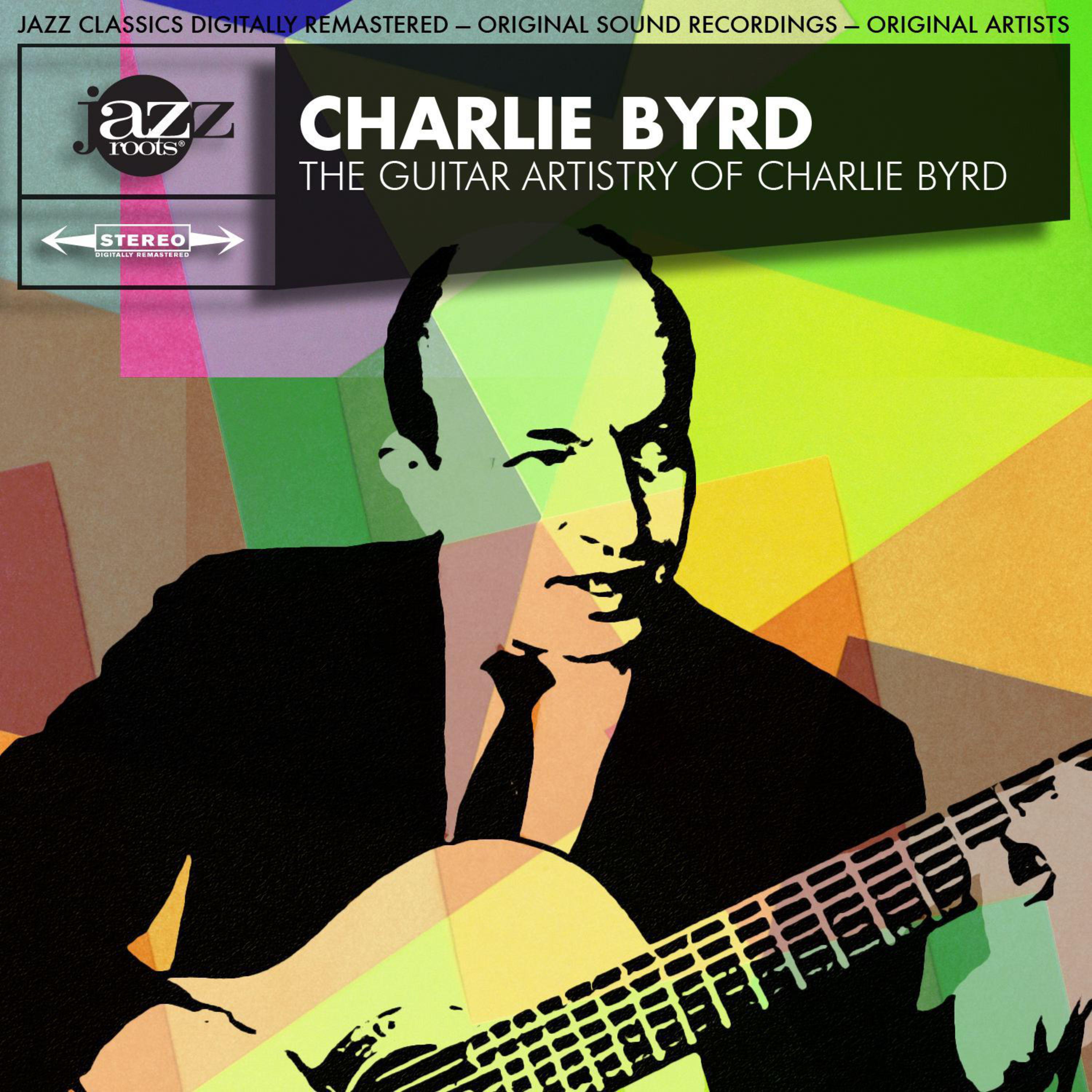 The Guitar Artistry of Charlie Byrd (Original Album - Digitally Remastered)