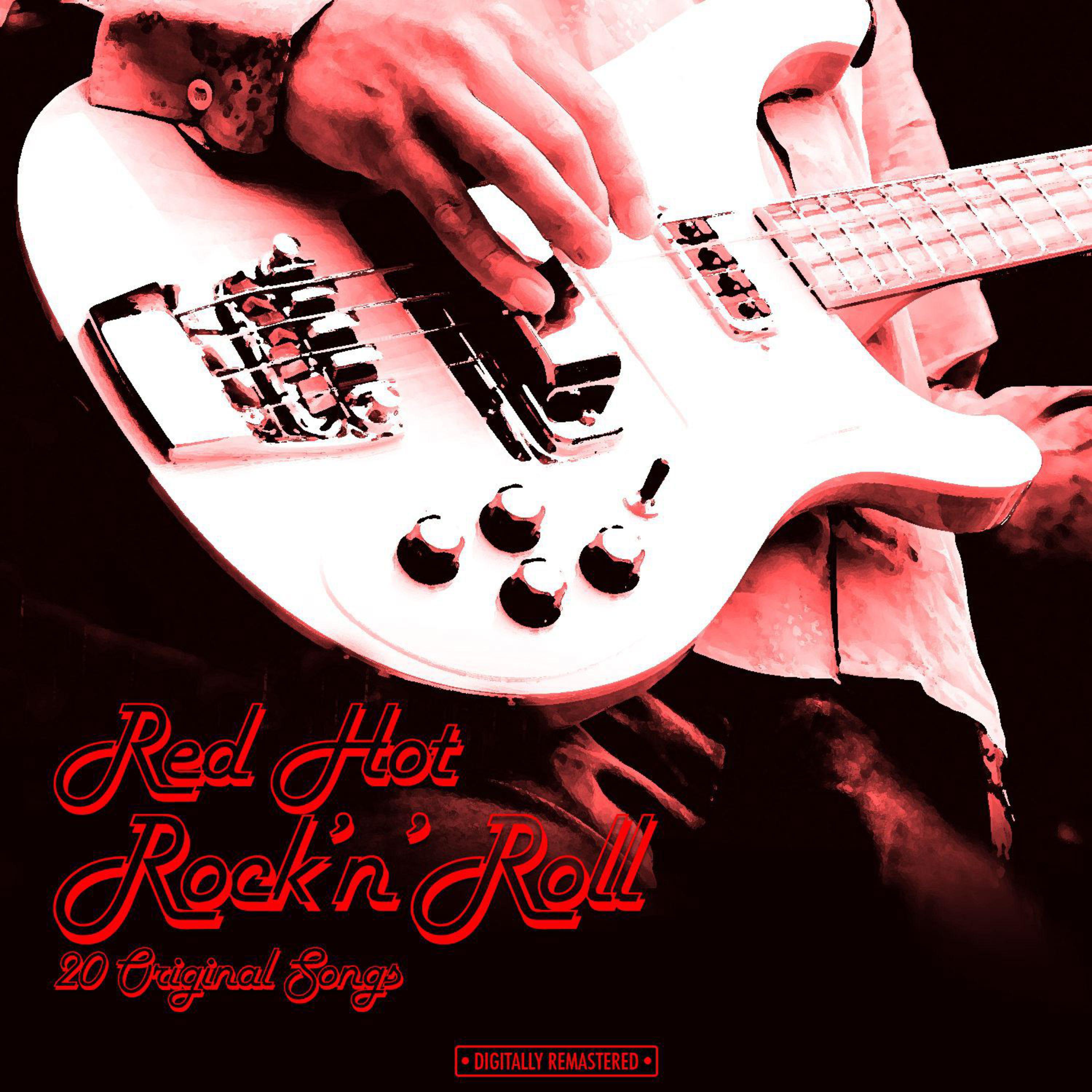 Red Hot Rock'n'Roll (20 Original Songs - Digitally Remastered)