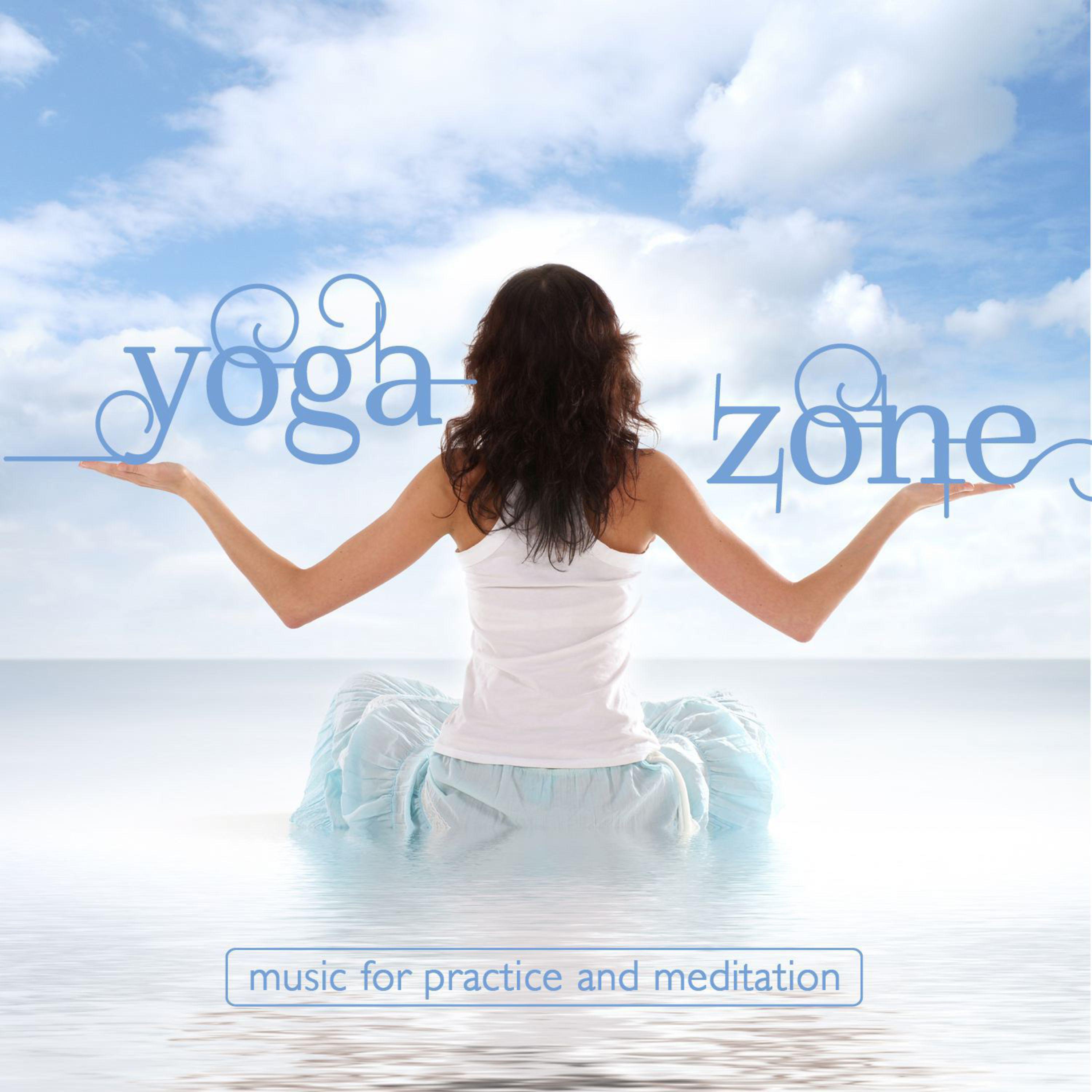 Yoga Zone (Music for Practice and Meditation)