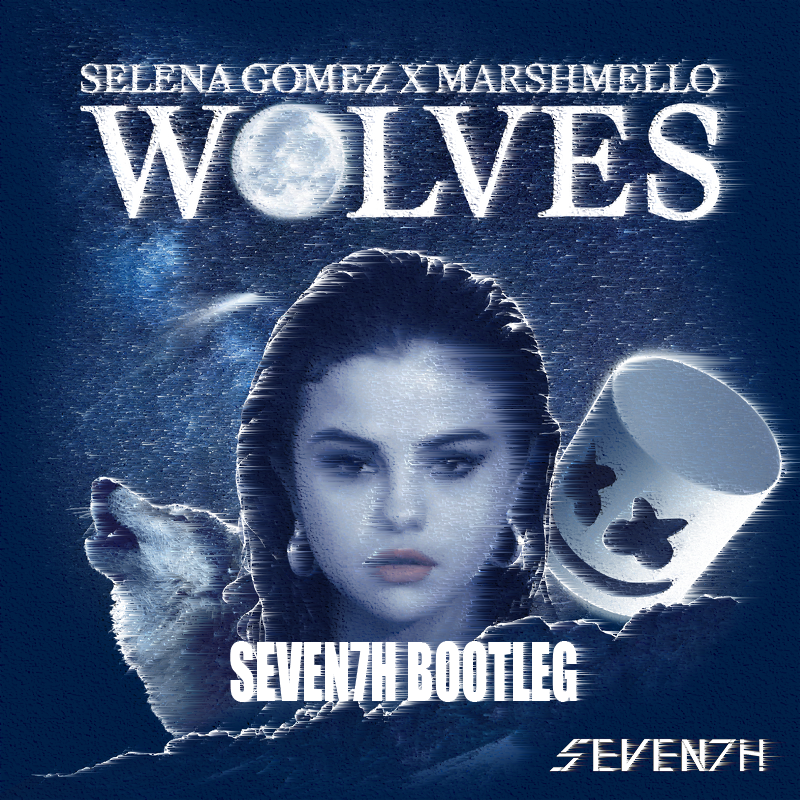 Wolves(SEVEN7H Bootleg)