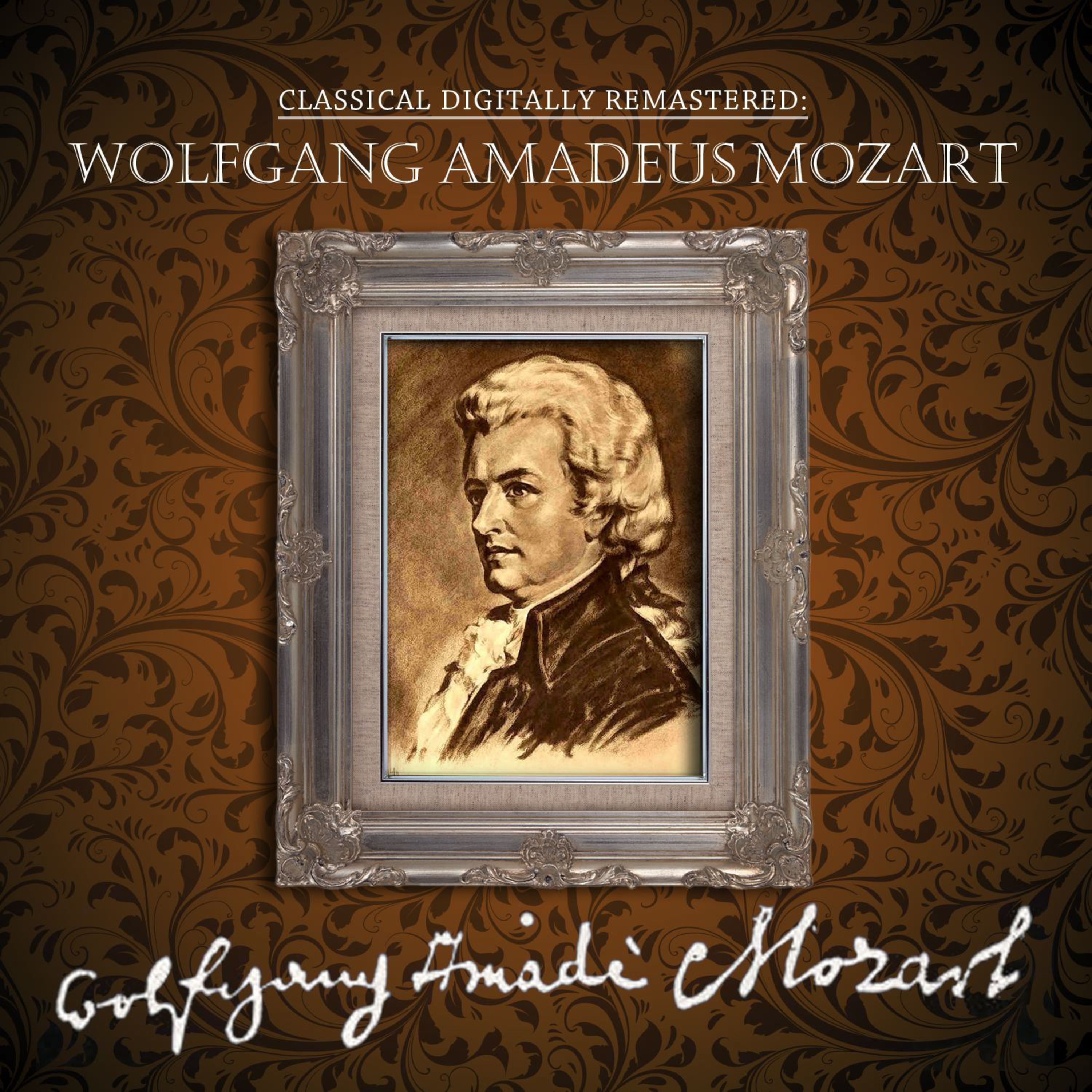 Classical Digitally Remastered: Wolfgang Amadeus Mozart
