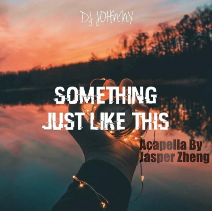 Something Just Like This (Ft. DJ JØHNNY)