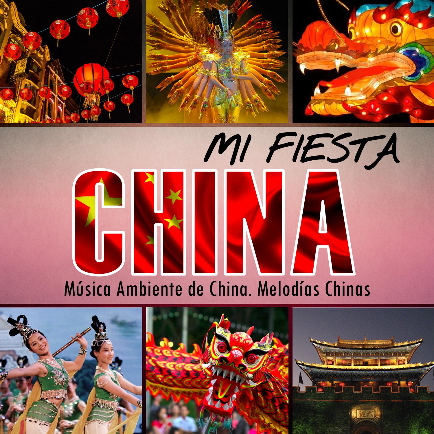 Mi Fiesta China. Música Ambiente de China. Melodías Chinas