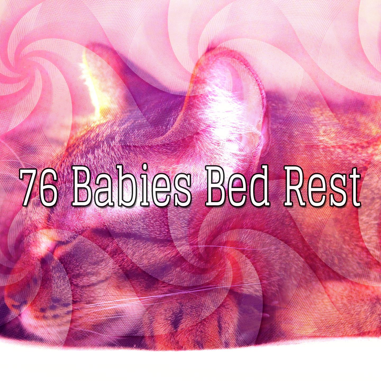76 Babies Bed Rest