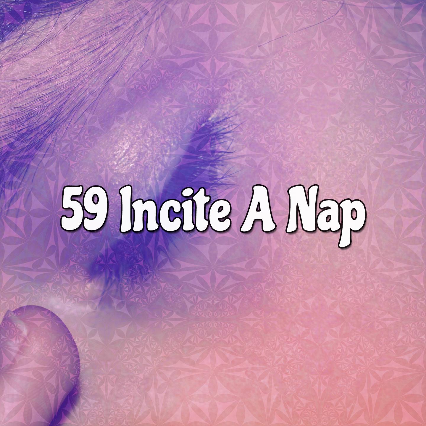 59 Incite A Nap