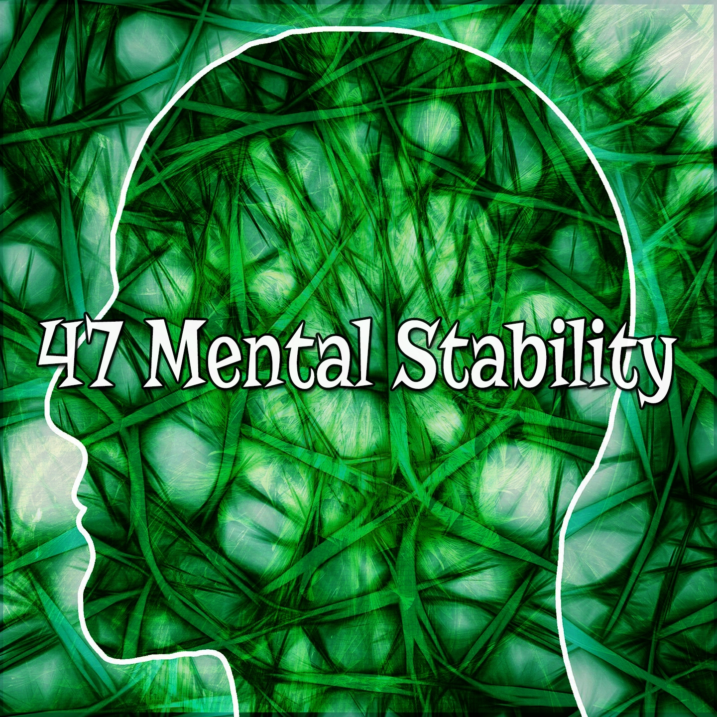 47 Mental Stability