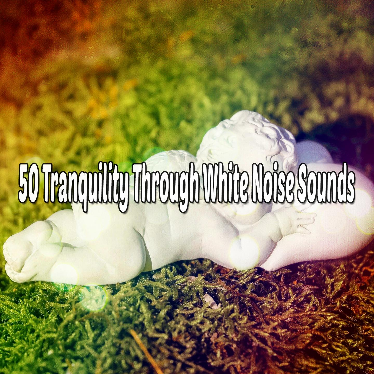 50 Tranquility Through White Noise Sounds