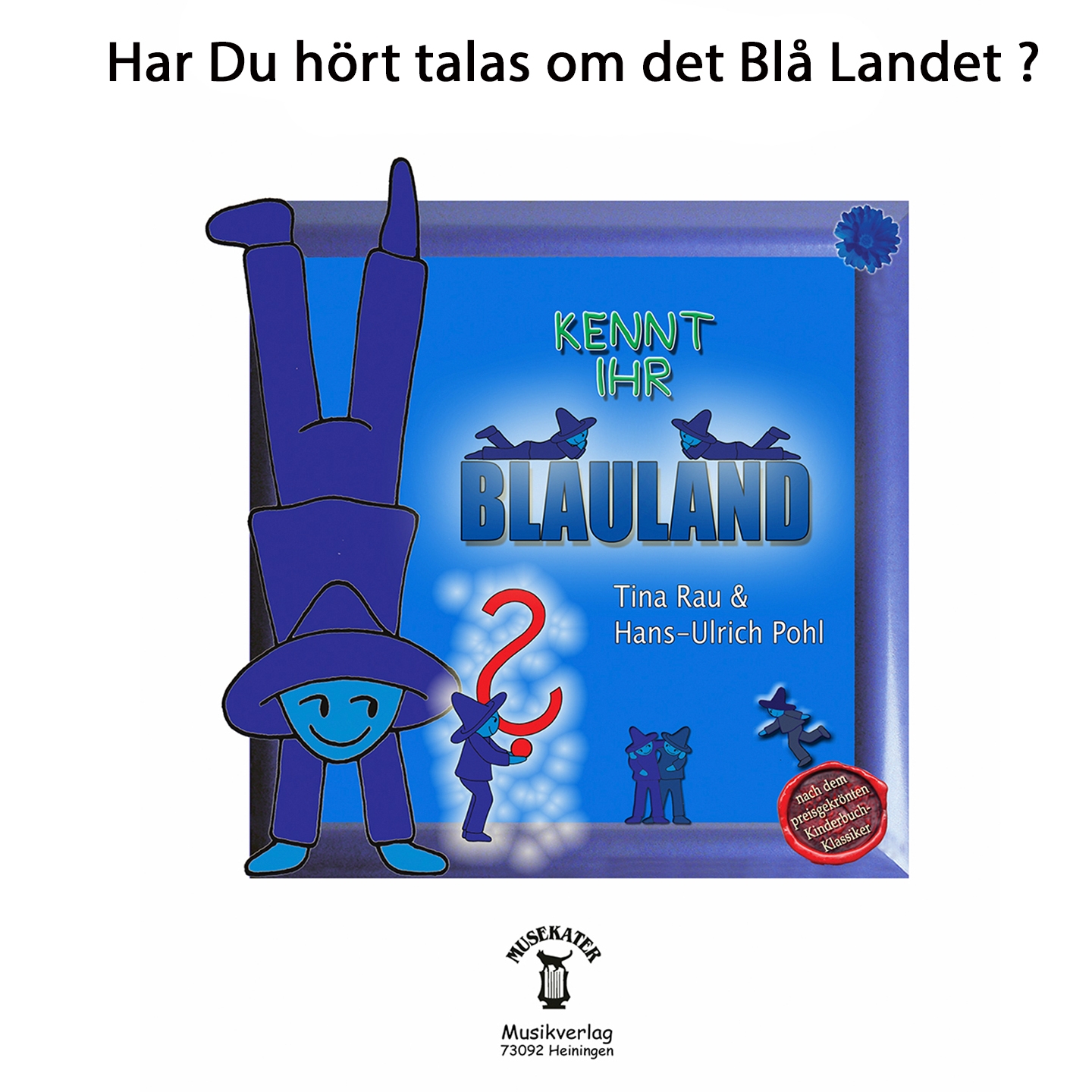 Har Du hört talas om det Blå Landet? / Kennt Ihr Blauland auf Schwedisch