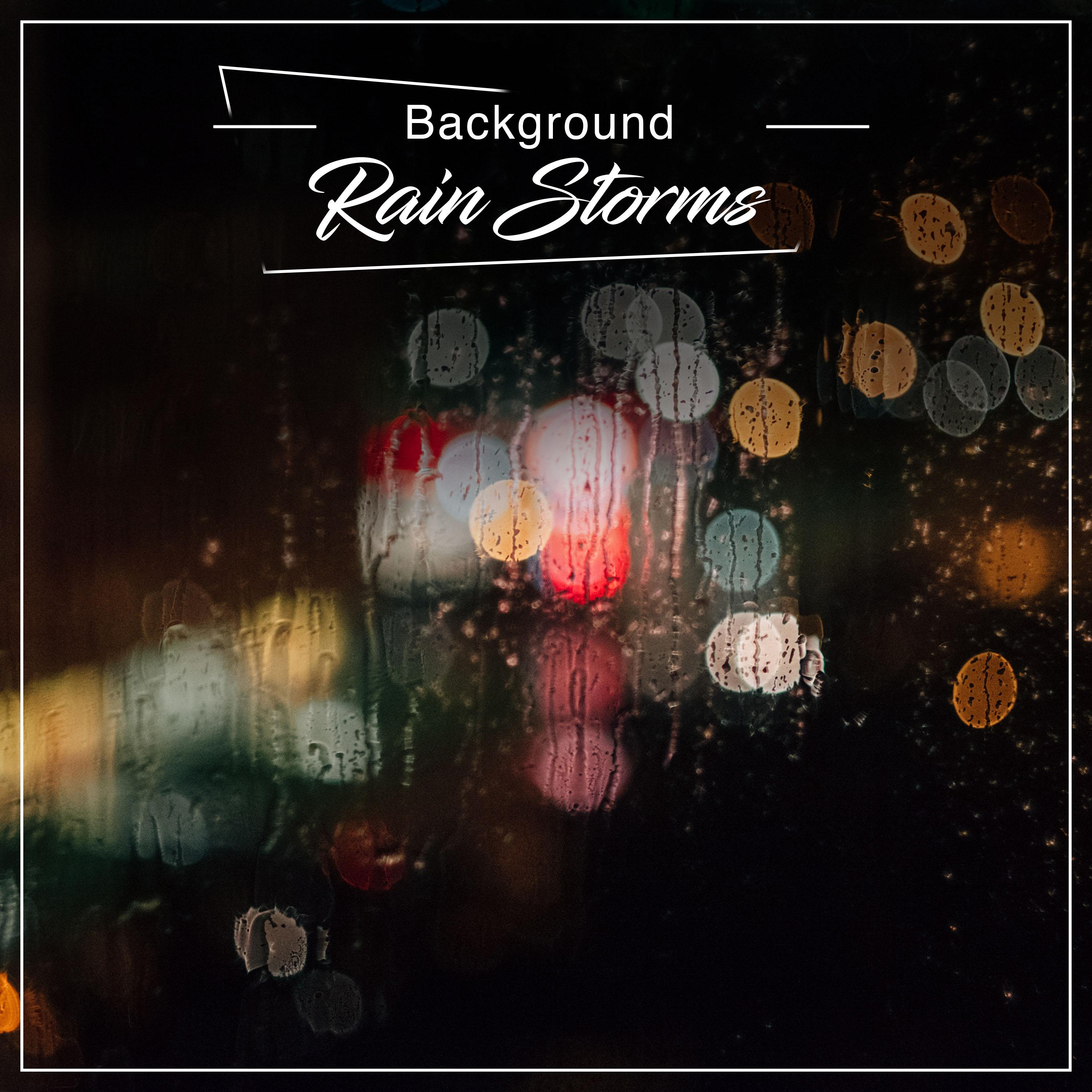 #15 Background Rain Storms to Sleep Easy