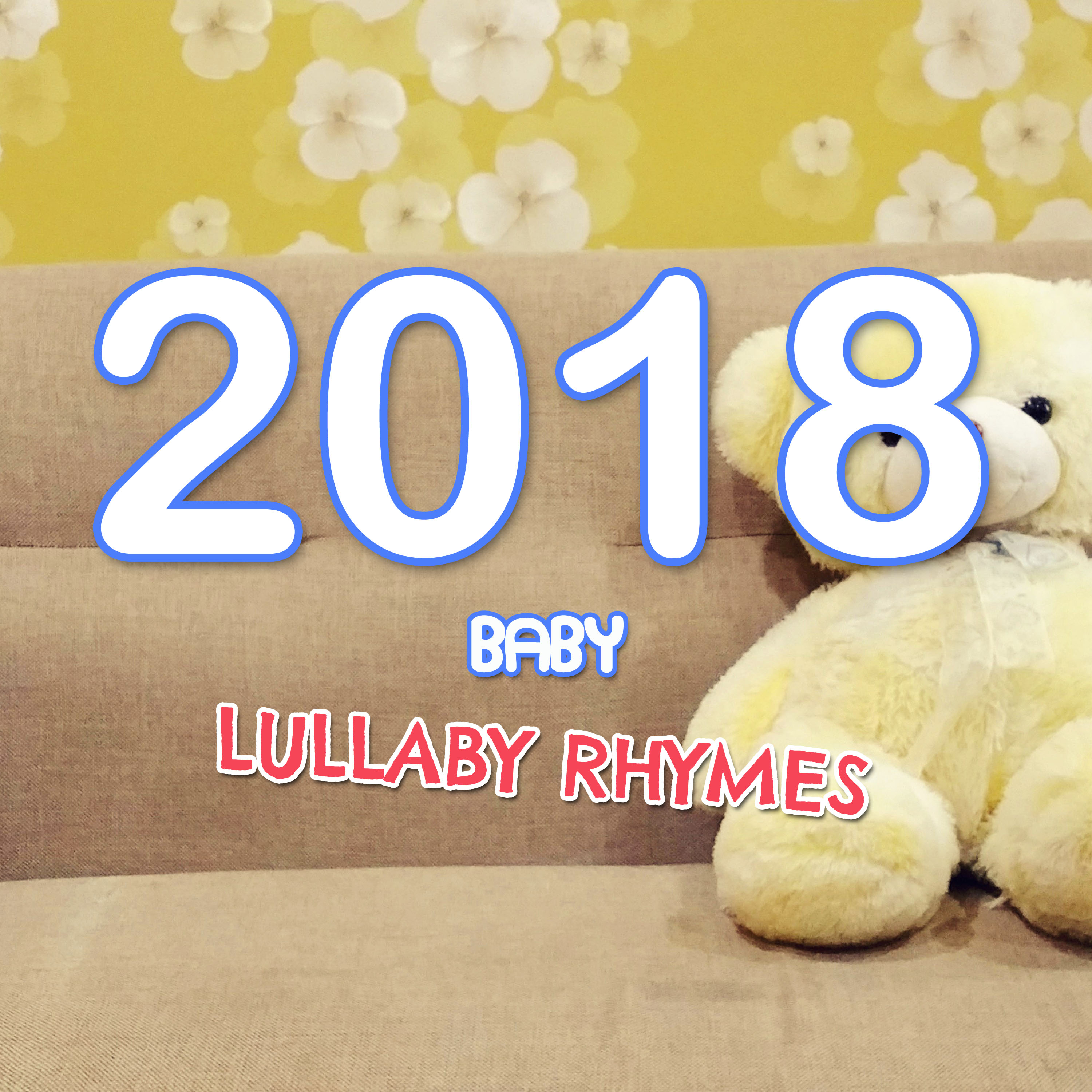 2018 Baby Lullaby Rhymes for Longer Sleeping Patterns