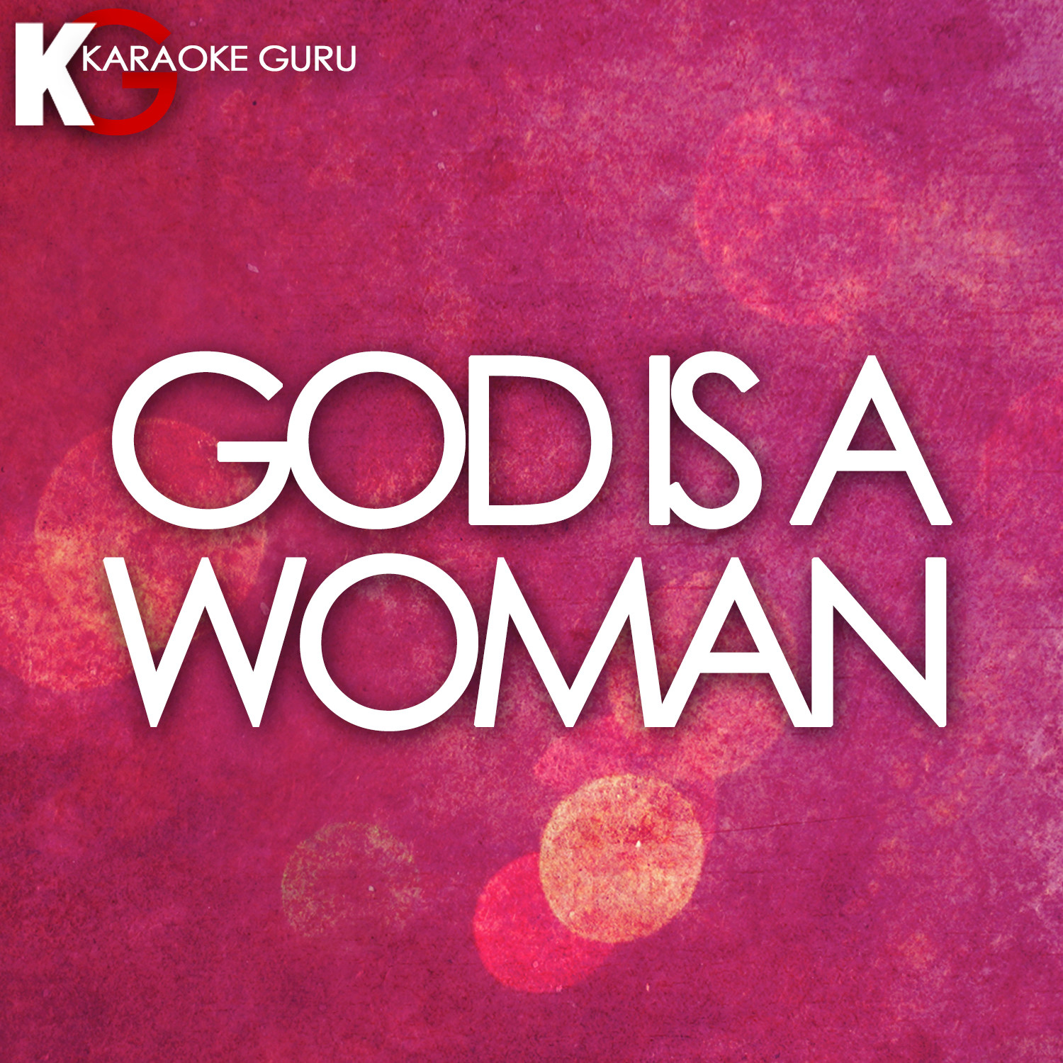 God Is a Woman (Originally Performed by Ariana Grande) (Karaoke Version)