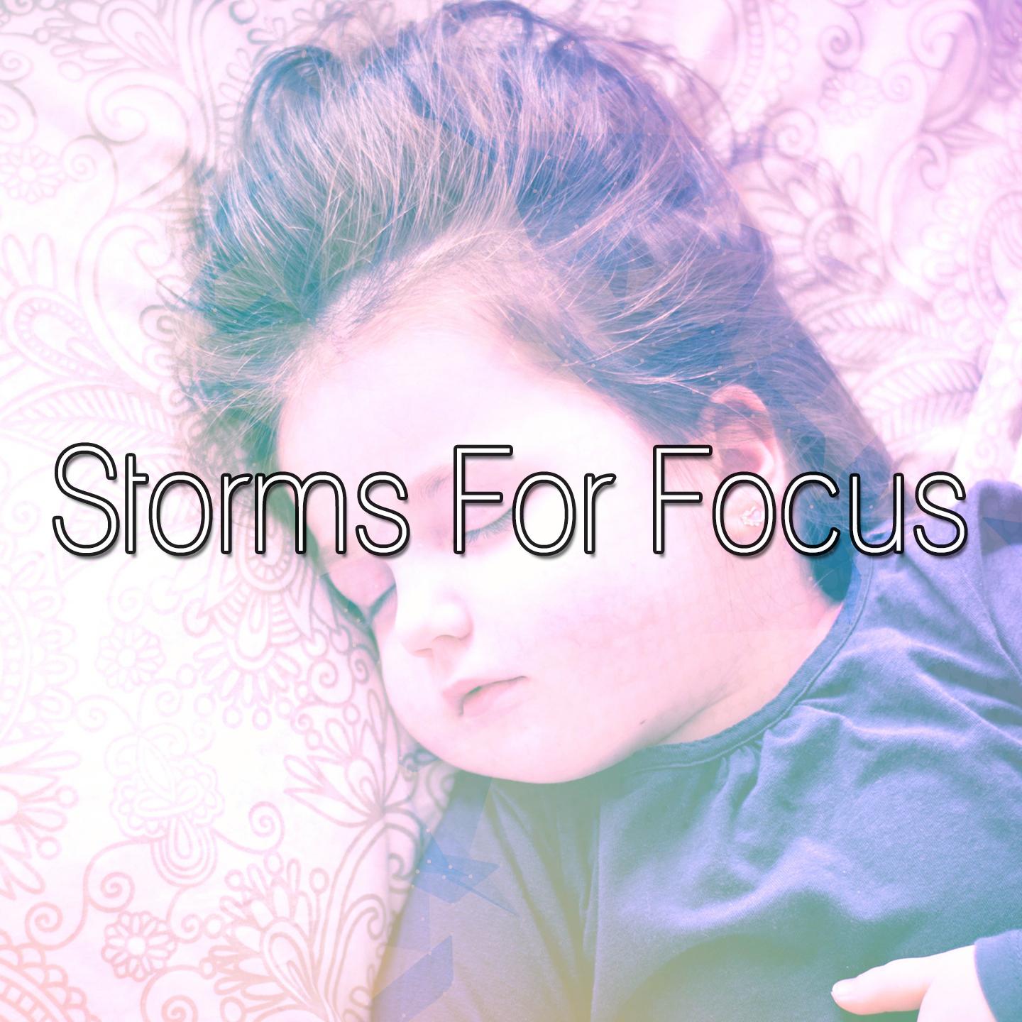 Storms For Focus
