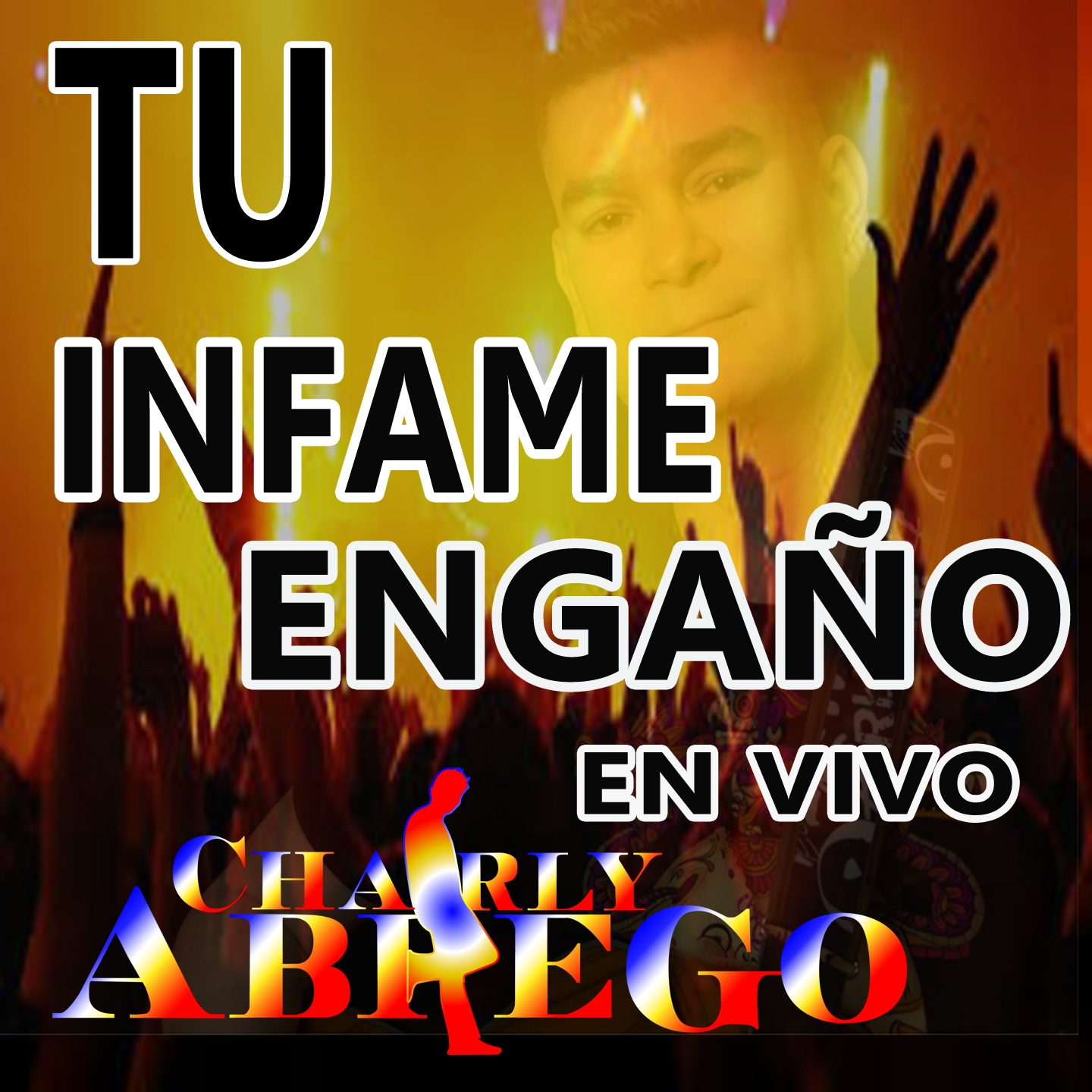 Tu Infame Engaño (En Vivo)