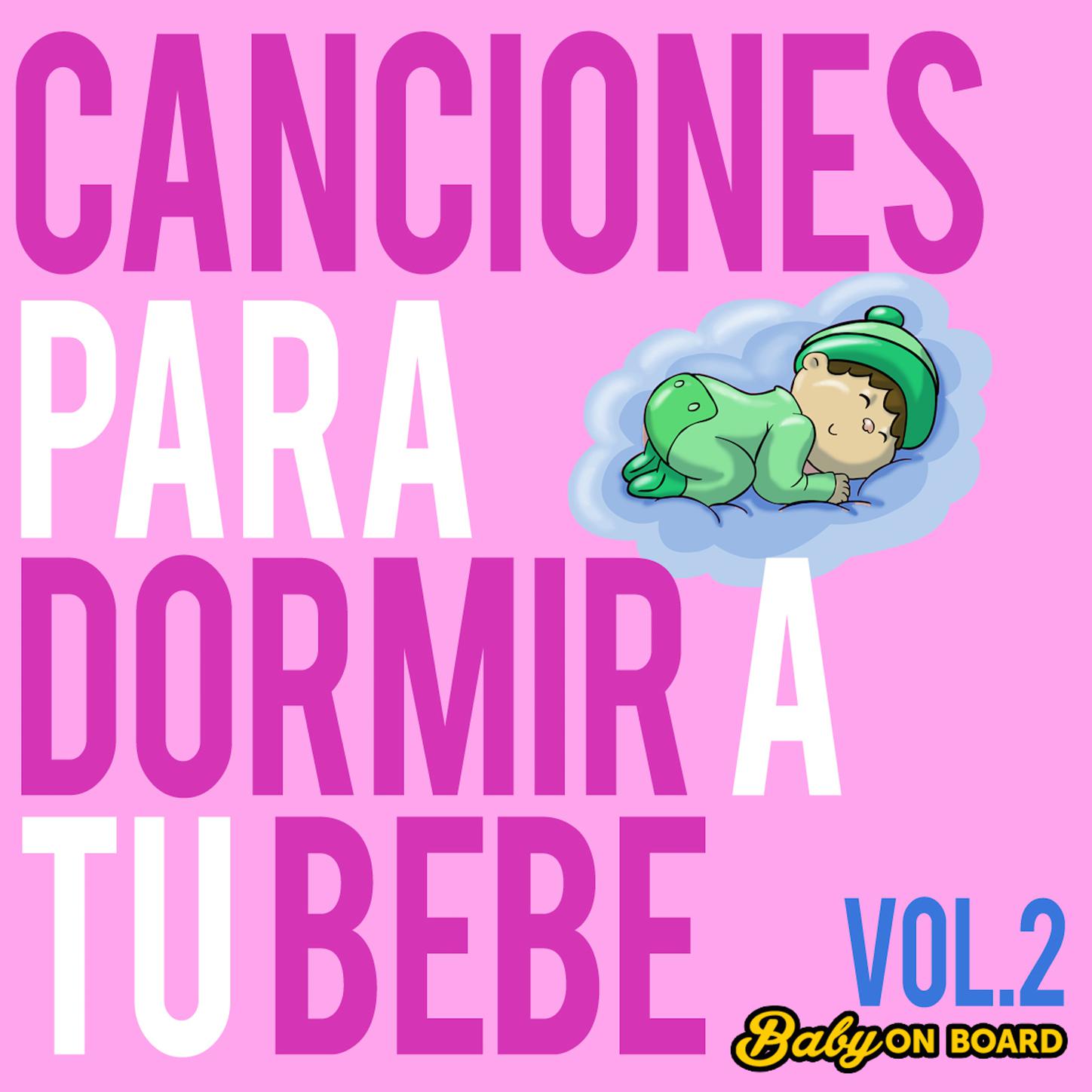 Canciones Para Dormir A Tu Bebé (Vol. 2)