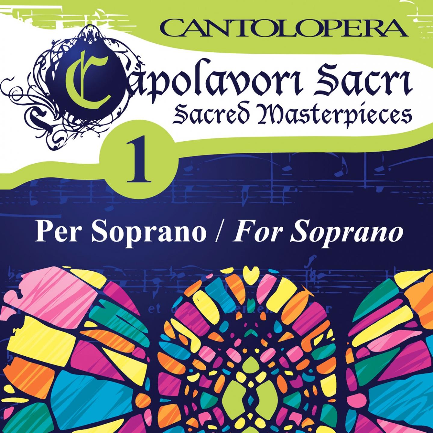 Cantolopera: Sacred Masterpieces for Soprano, Vol. 1