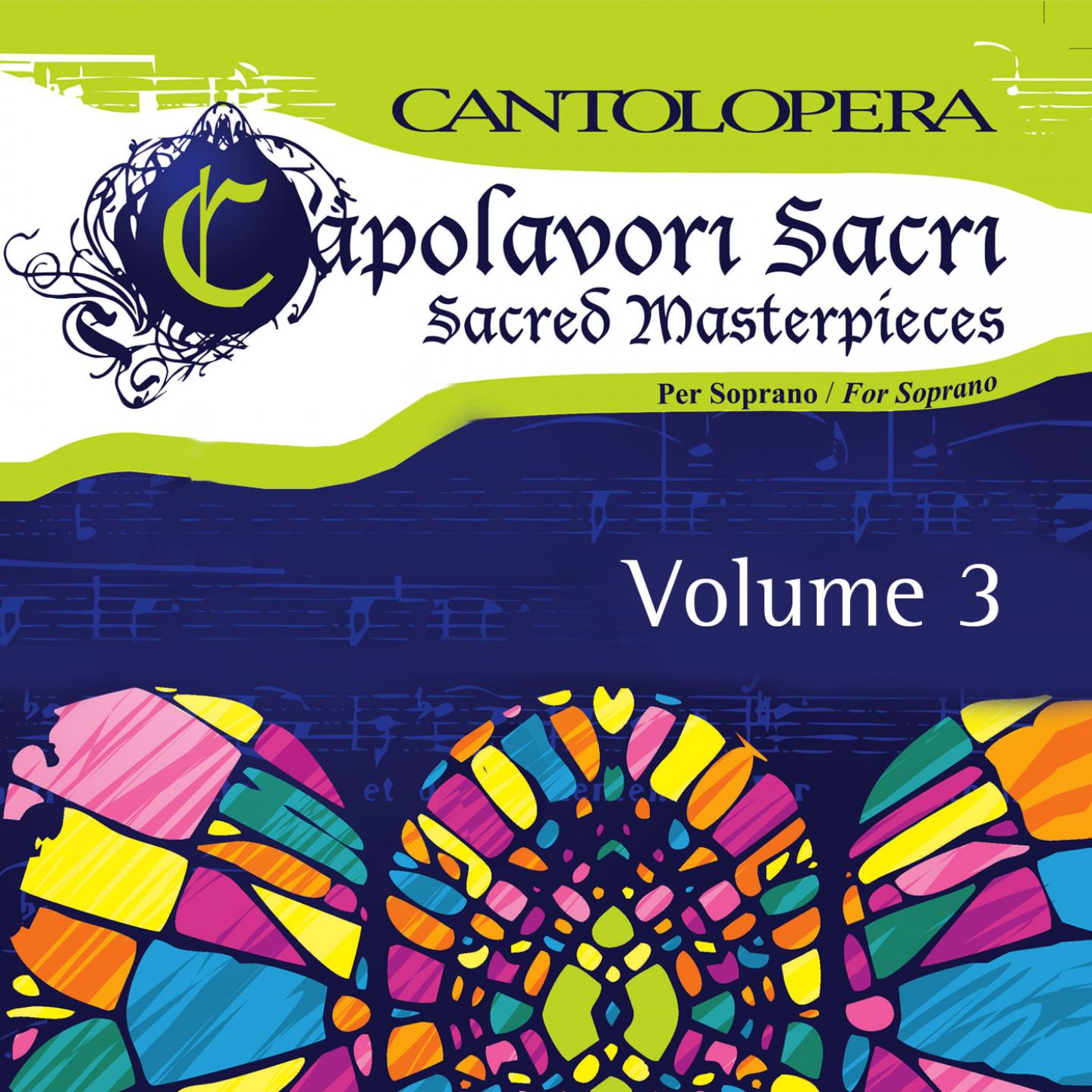 Cantolopera: Sacred Masterpieces for Soprano, Vol. 3