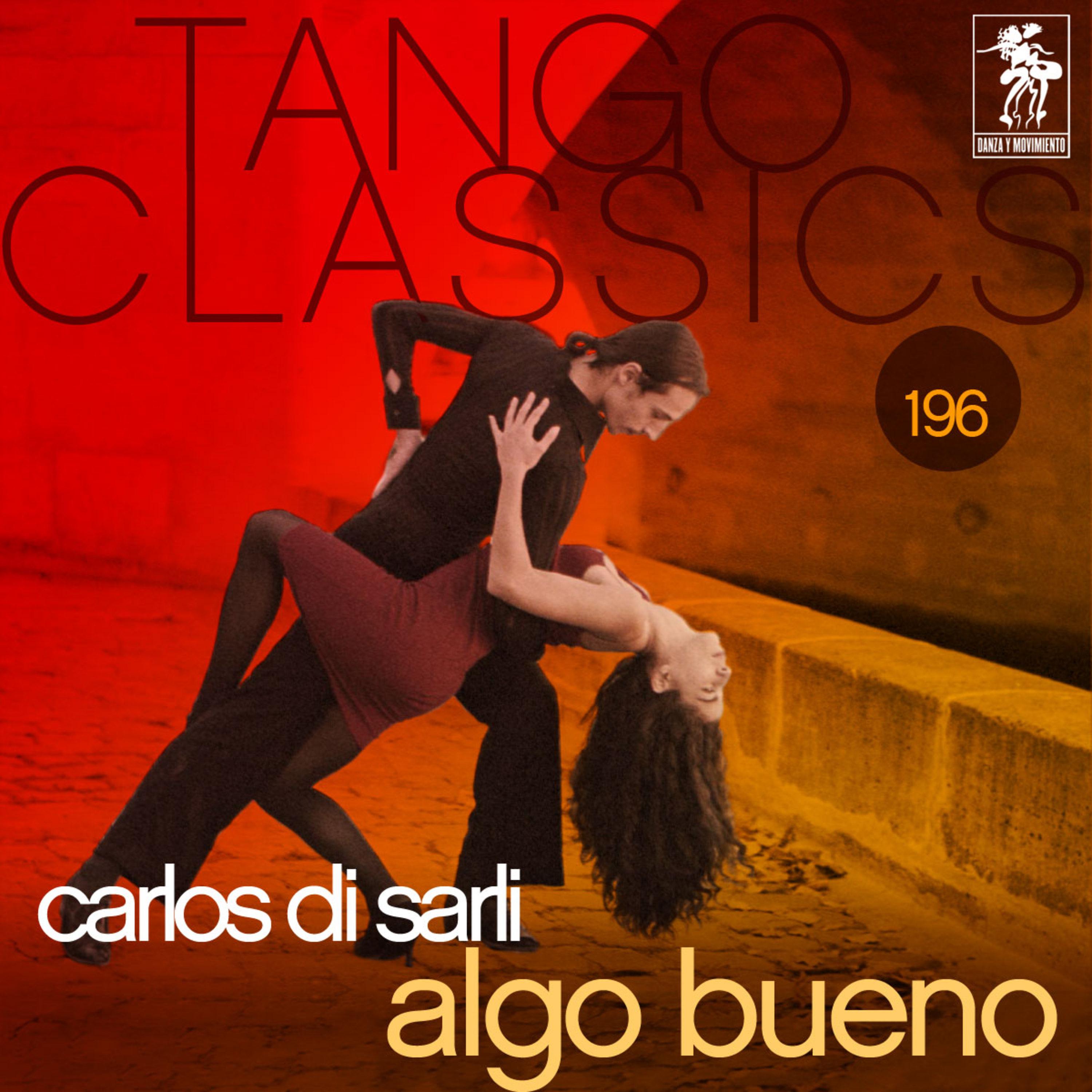 Tango Classics 196: Algo Bueno