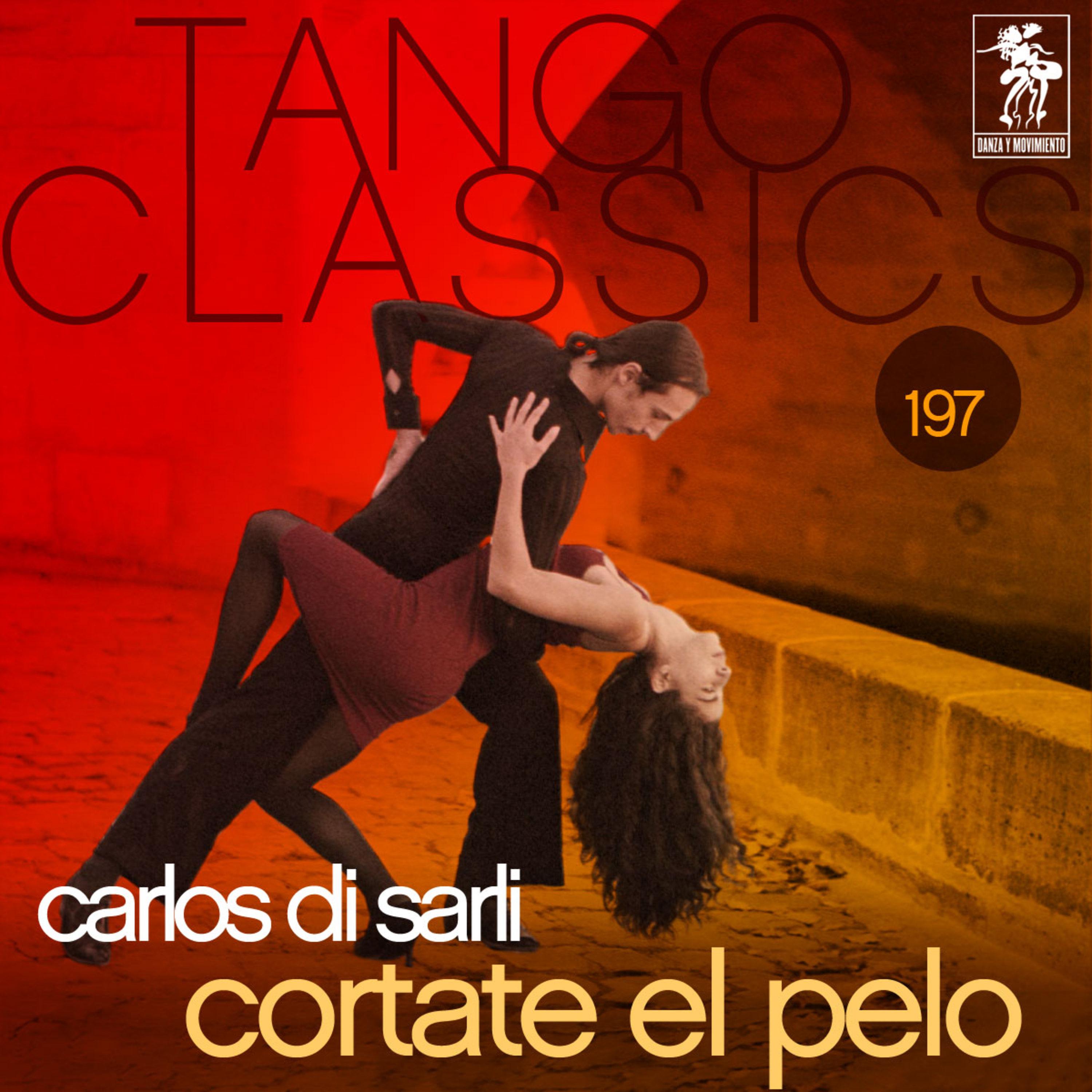 Tango Classics 197: Cortate el Pelo