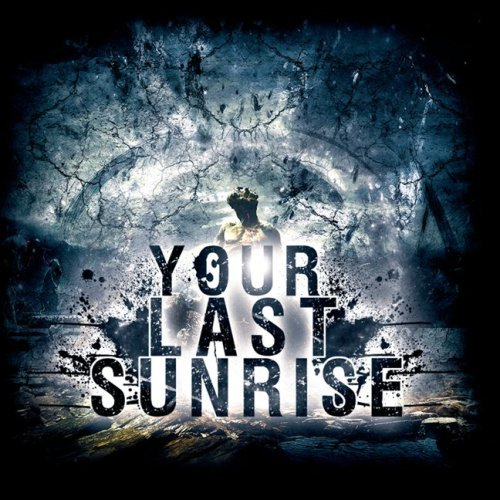 Your Last Sunrise Digipak