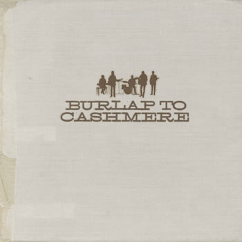 Burlap to Cashmere