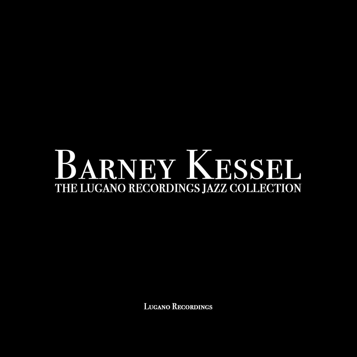 Barney Kessel - The Lugano Recordings Jazz Collection