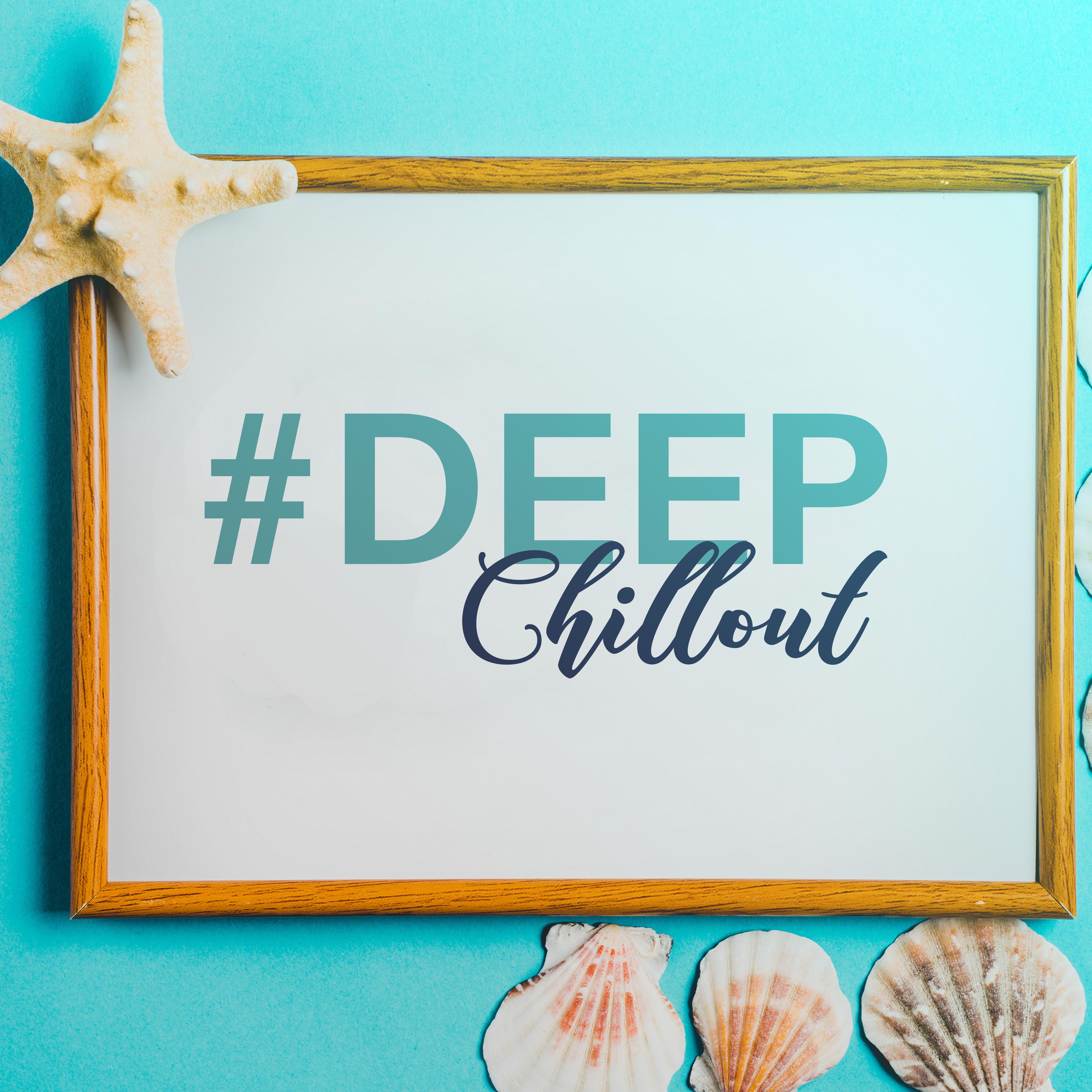 #Deep Chillout